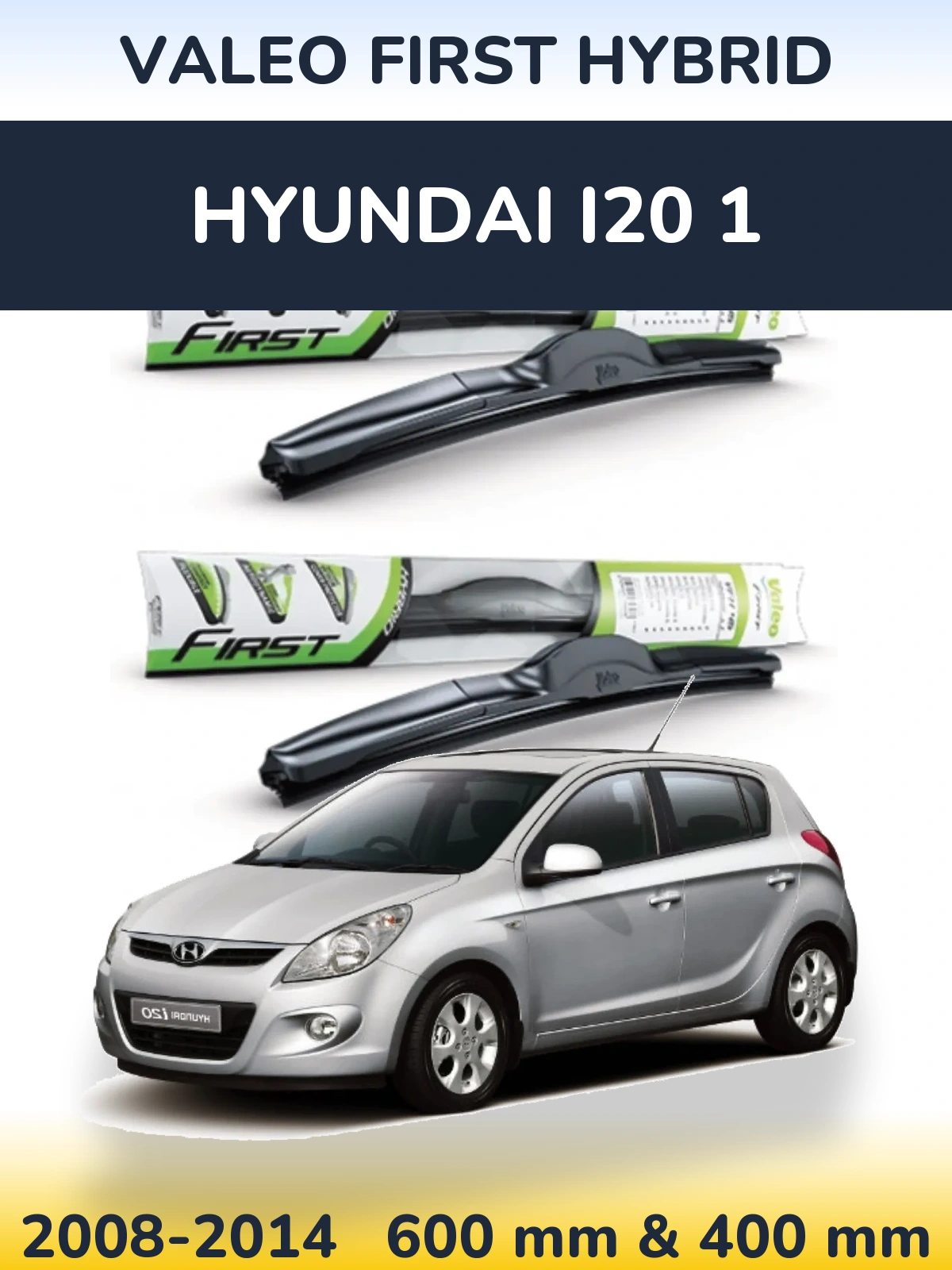 Front wiper blade set Valeo First Hybrid 600 & 400 mm for Hyundai i20 1 2008-2014