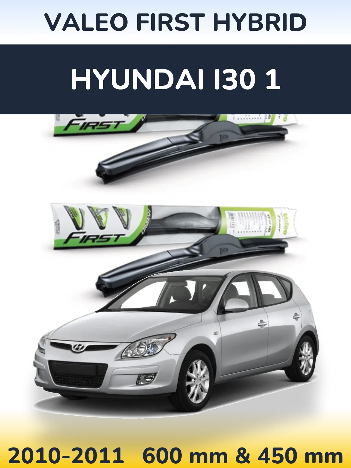 Front wiper blade set Valeo First Hybrid 600 & 450 мм for Hyundai i30 1 2010-2011