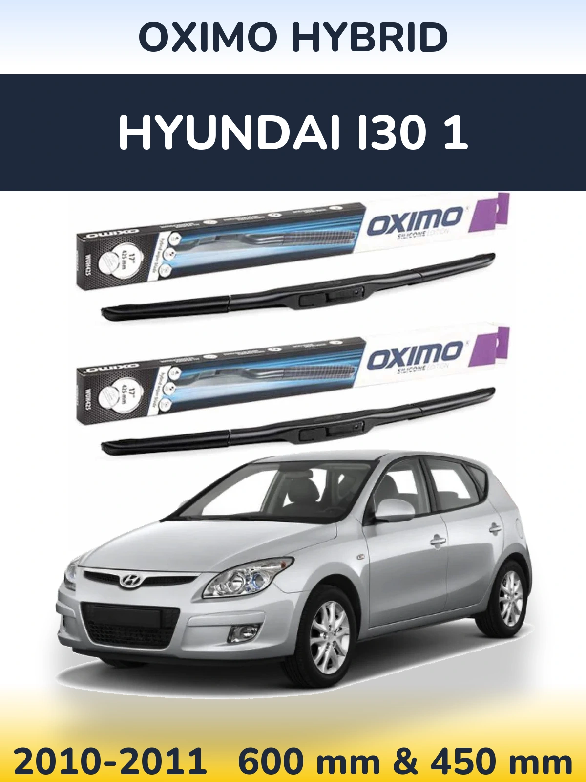 Комплект передніх щіток Oximo Hybrid 600 & 450 мм для Hyundai i30 1 2010-2011