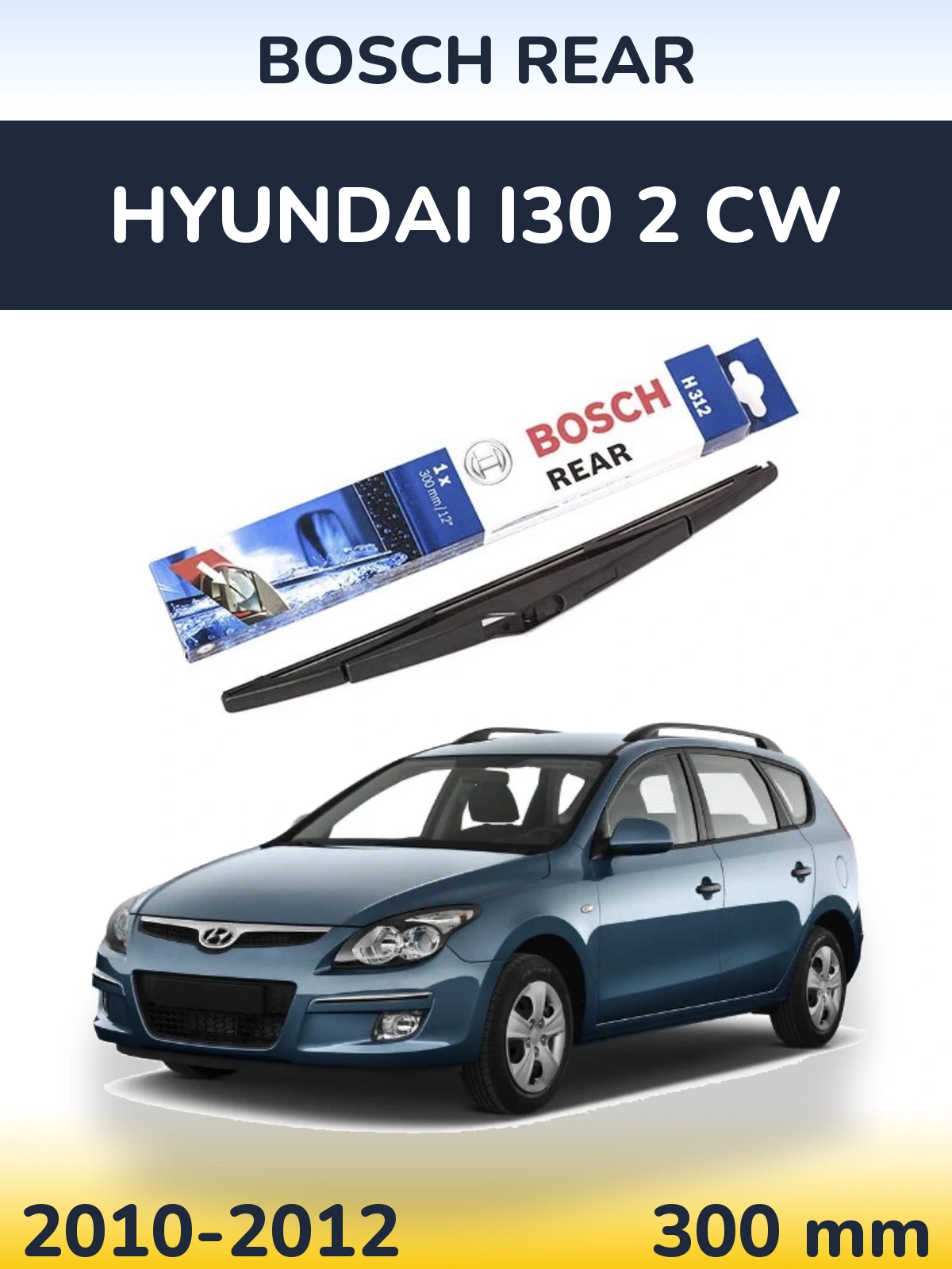 Задний дворник BOSCH Rear 300 мм для Hyundai i30 2 CW 2010-2012