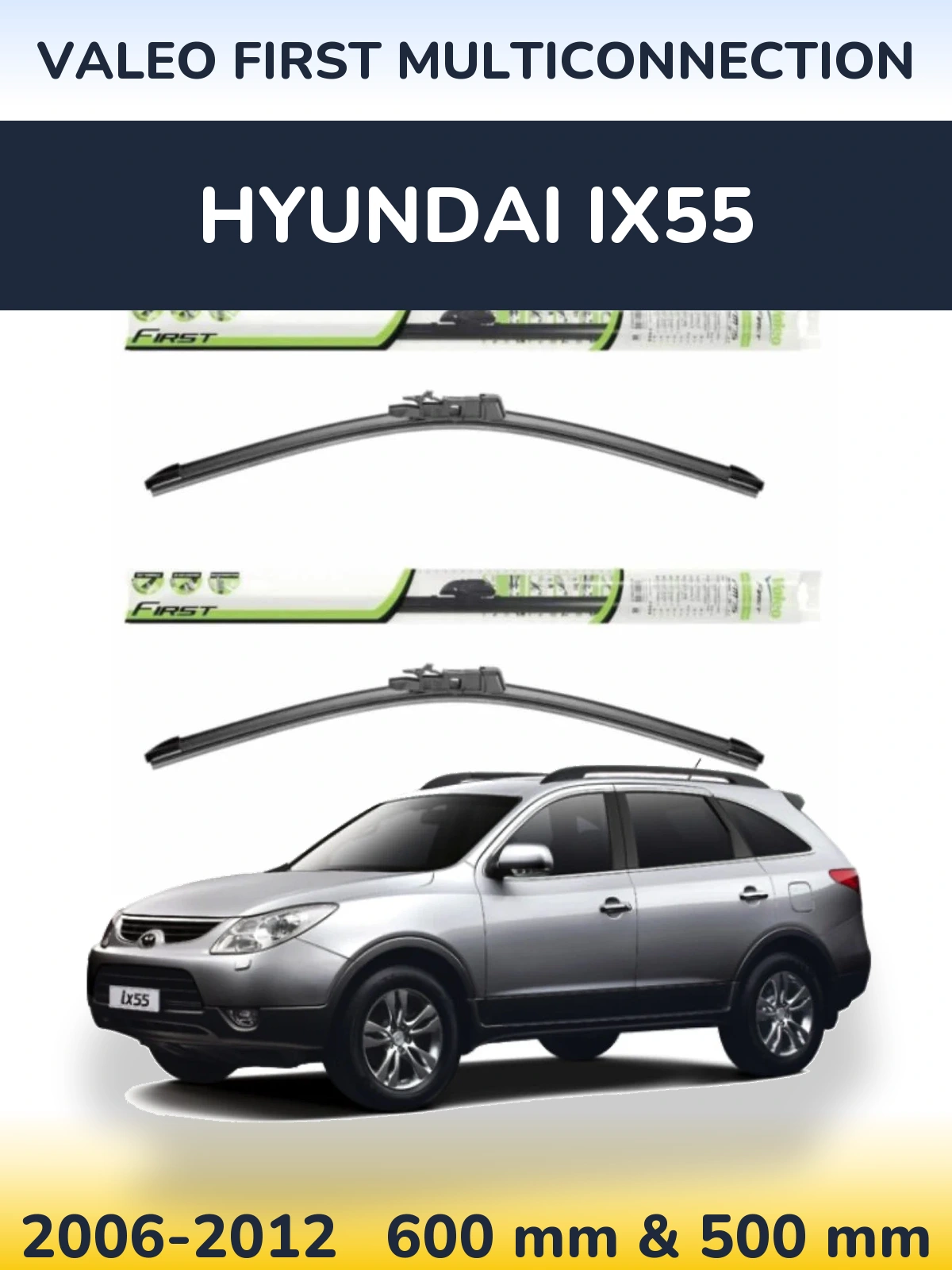 Front wiper blade set Valeo First MultiConnection 600 & 500 mm for Hyundai ix55 2006-2012