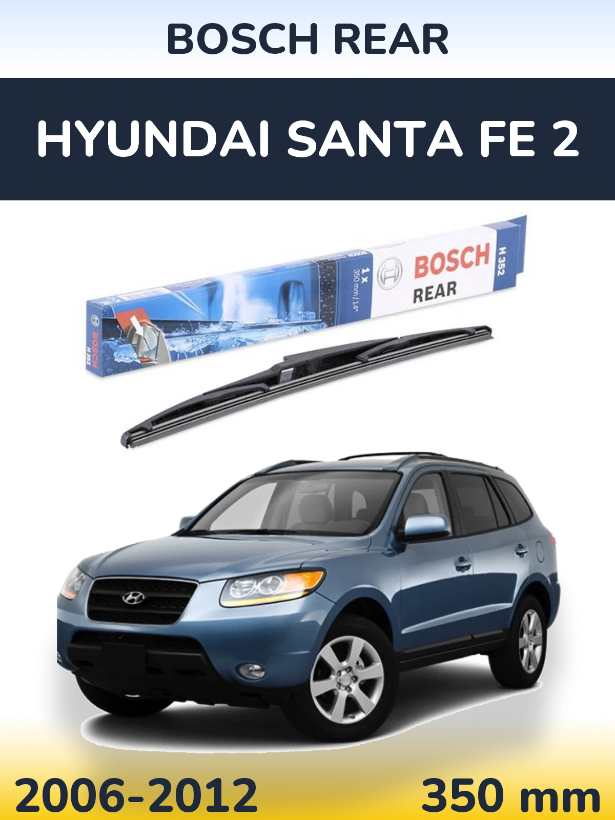 Rear wiper blade BOSCH Rear 350 mm for Hyundai Santa Fe 2 2006-2012