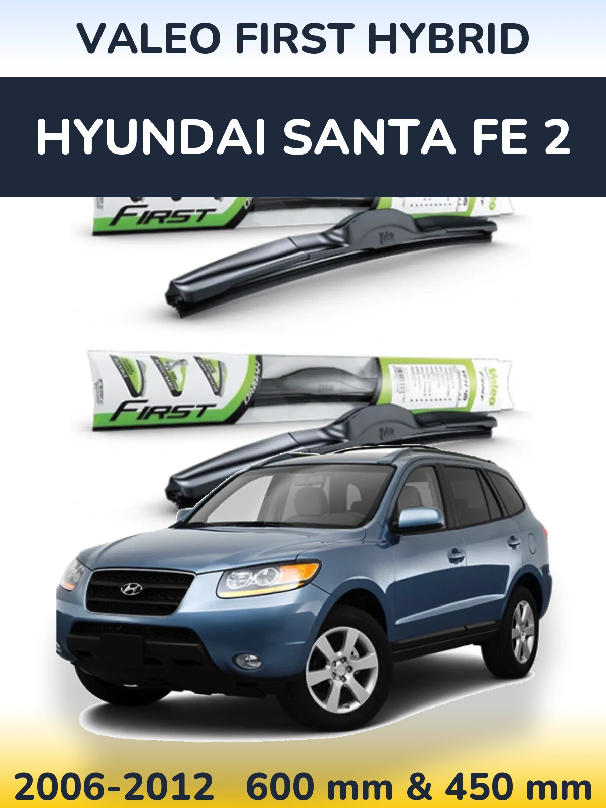 Komplet przednich wycieraczek Valeo First Hybrid 600 & 450 mm do Hyundai Santa Fe 2 2006-2012