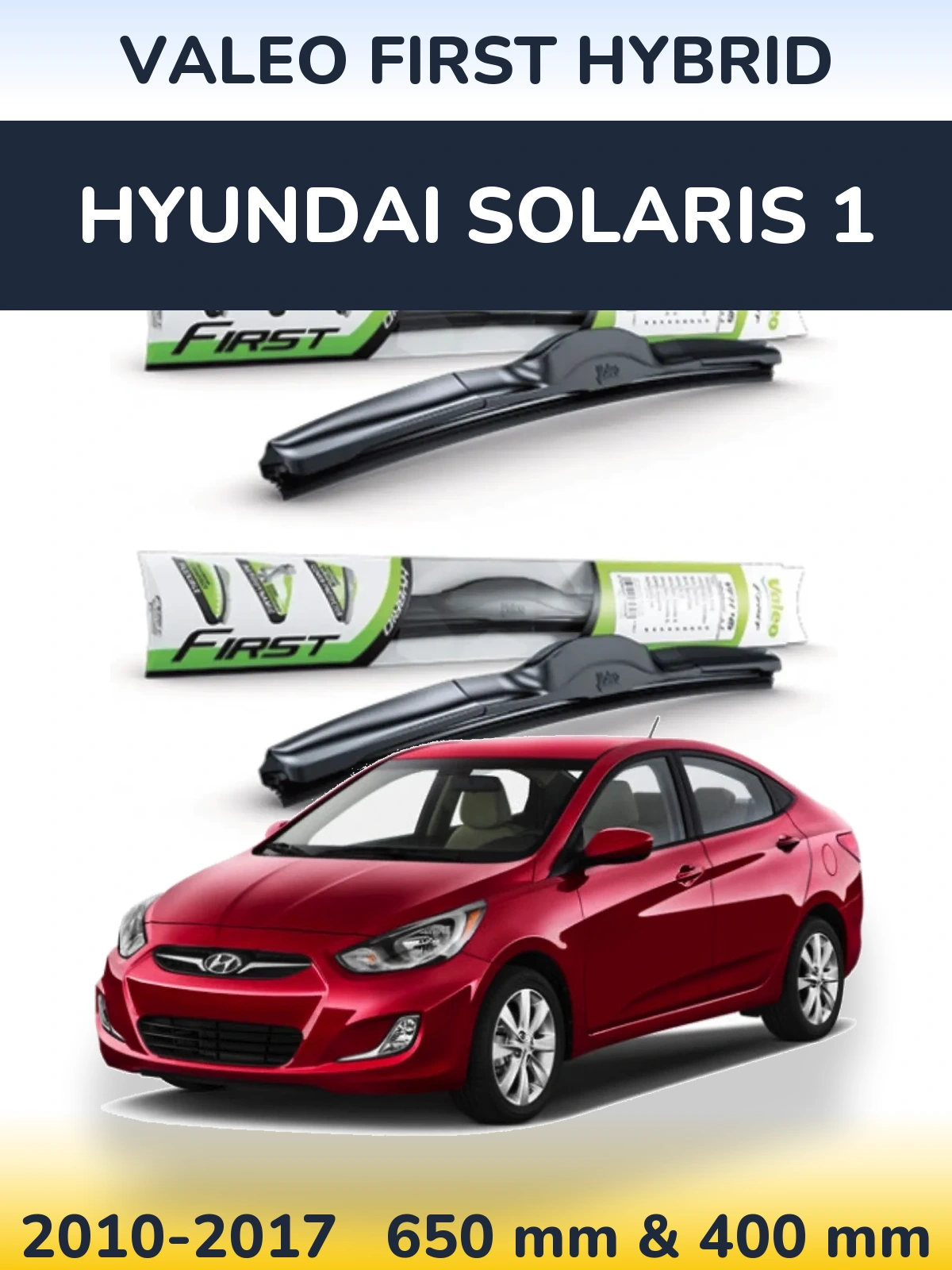 Комплект передних дворников Valeo First Hybrid 650 & 400 мм для Hyundai Solaris 1 2010-2017