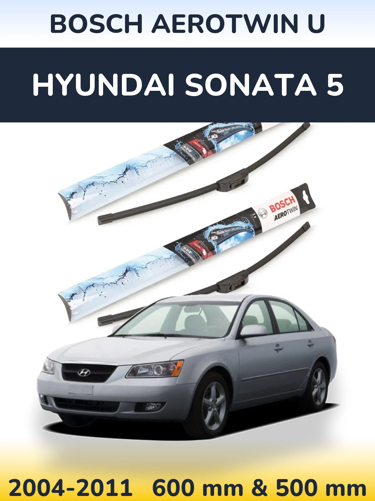 Front wiper blade set BOSCH AeroTwin U 600 & 500 мм for Hyundai Sonata 5 2004-2011