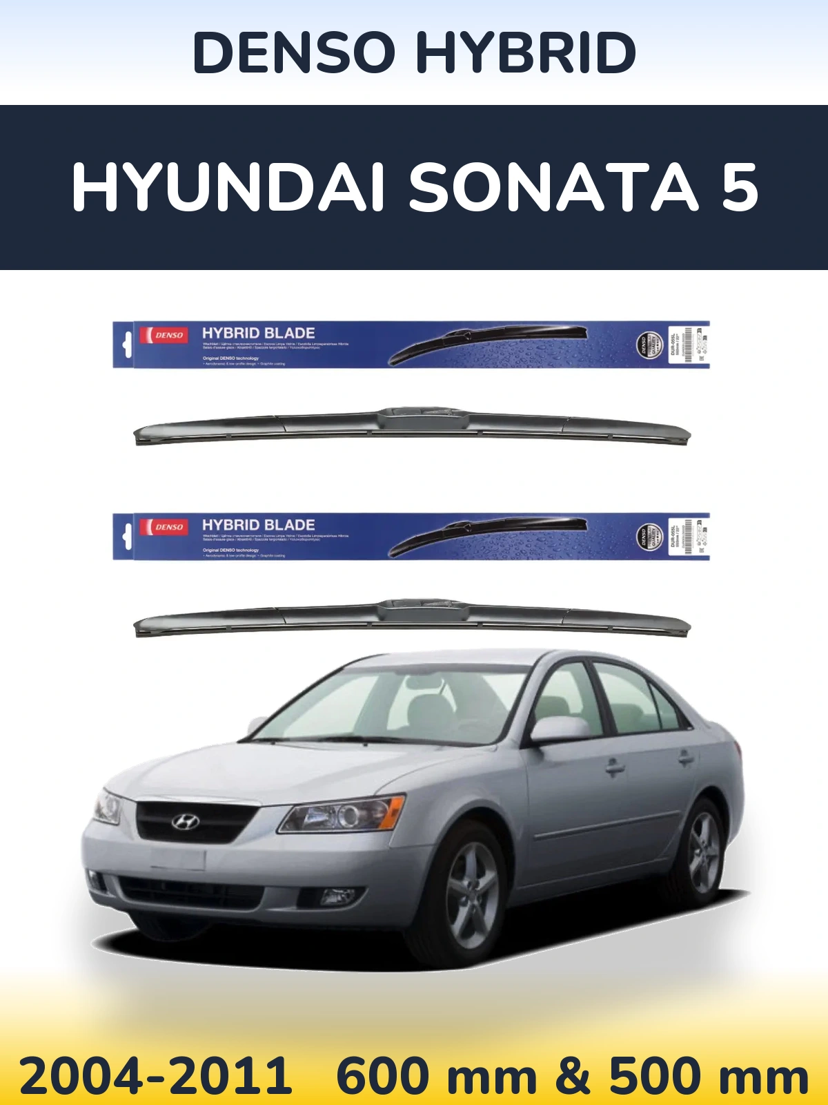 Front wiper blade set Denso Hybrid 600 & 500 мм for Hyundai Sonata 5 2004-2011
