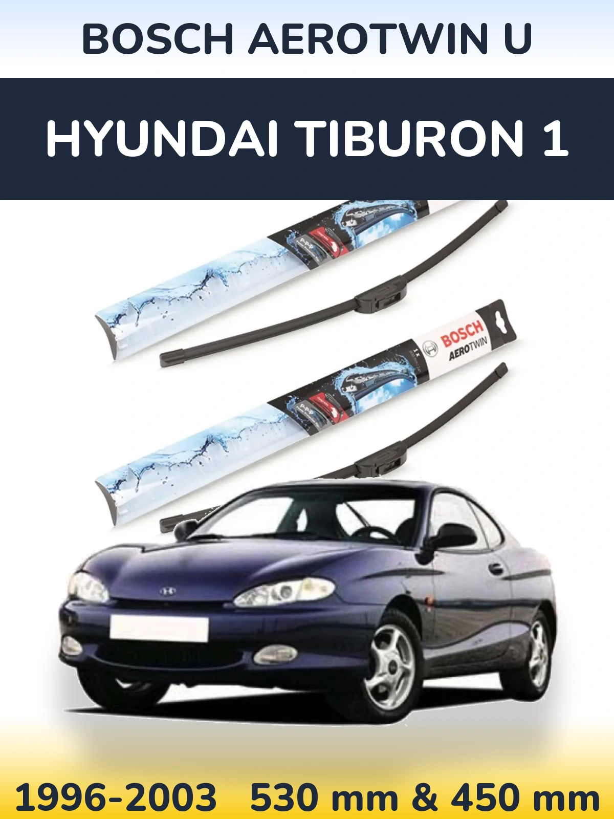 Komplet przednich wycieraczek BOSCH AeroTwin U 530 & 450 mm do Hyundai Tiburon 1 1996-2003