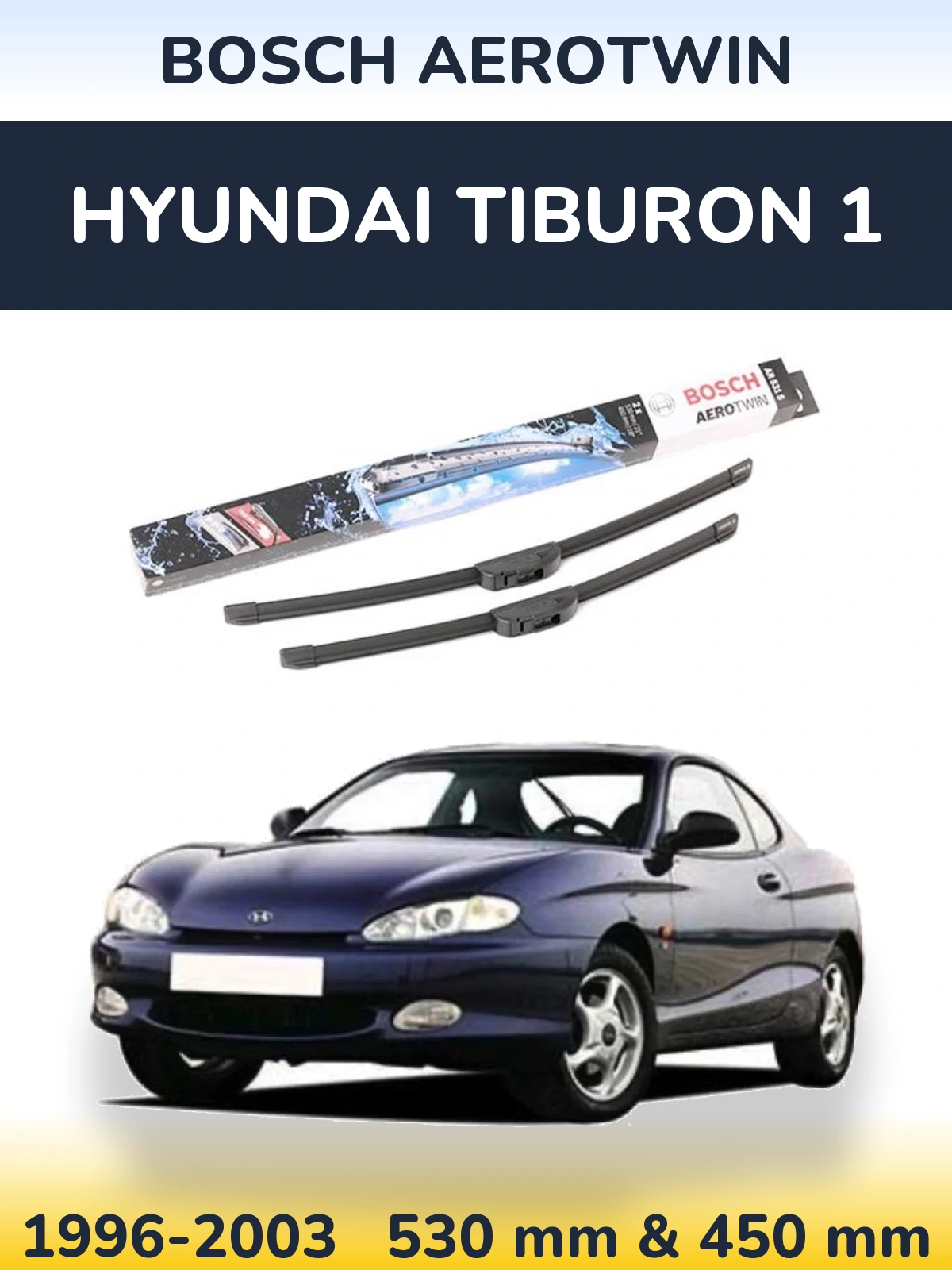 Комплект передних дворников BOSCH AeroTwin 530 & 450 мм для Hyundai Tiburon 1 1996-2003