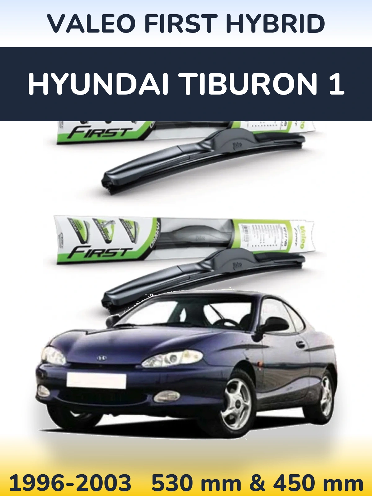Komplet przednich wycieraczek Valeo First Hybrid 530 & 450 mm do Hyundai Tiburon 1 1996-2003