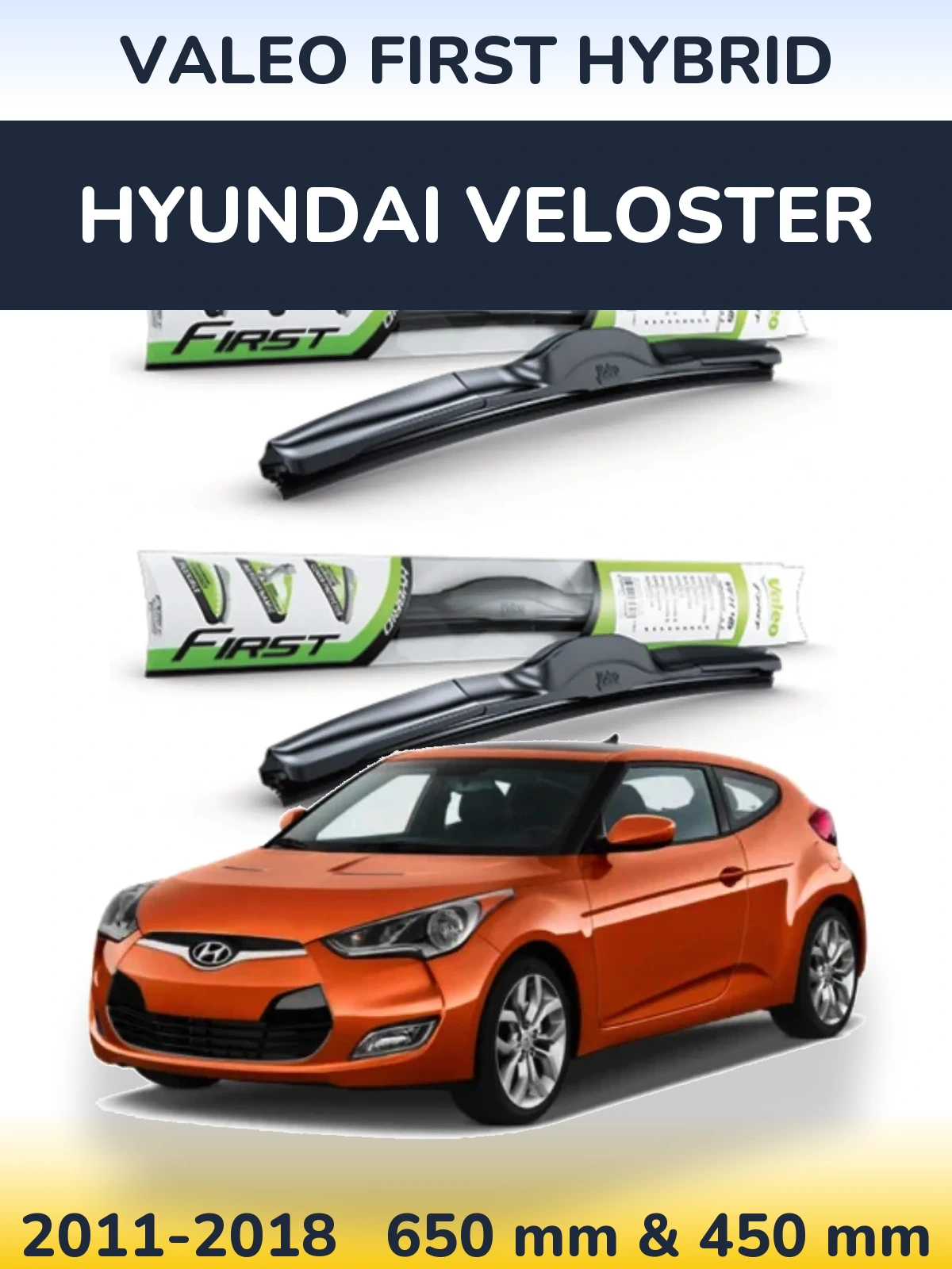 Комплект передних дворников Valeo First Hybrid 650 & 450 мм для Hyundai Veloster 2011-2018
