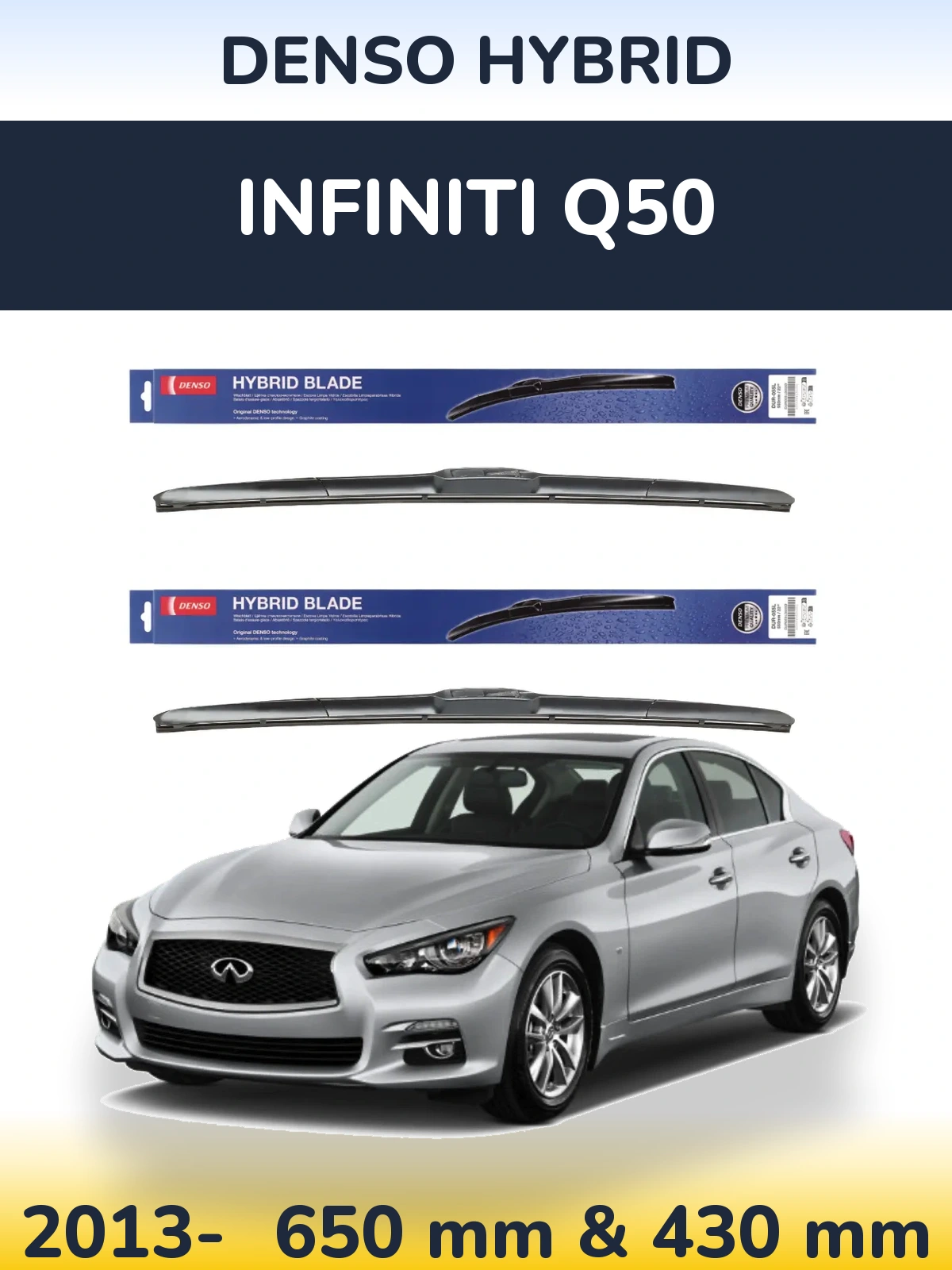 Front wiper blade set Denso Hybrid 650 & 430 mm for Infiniti Q50 2013-2026