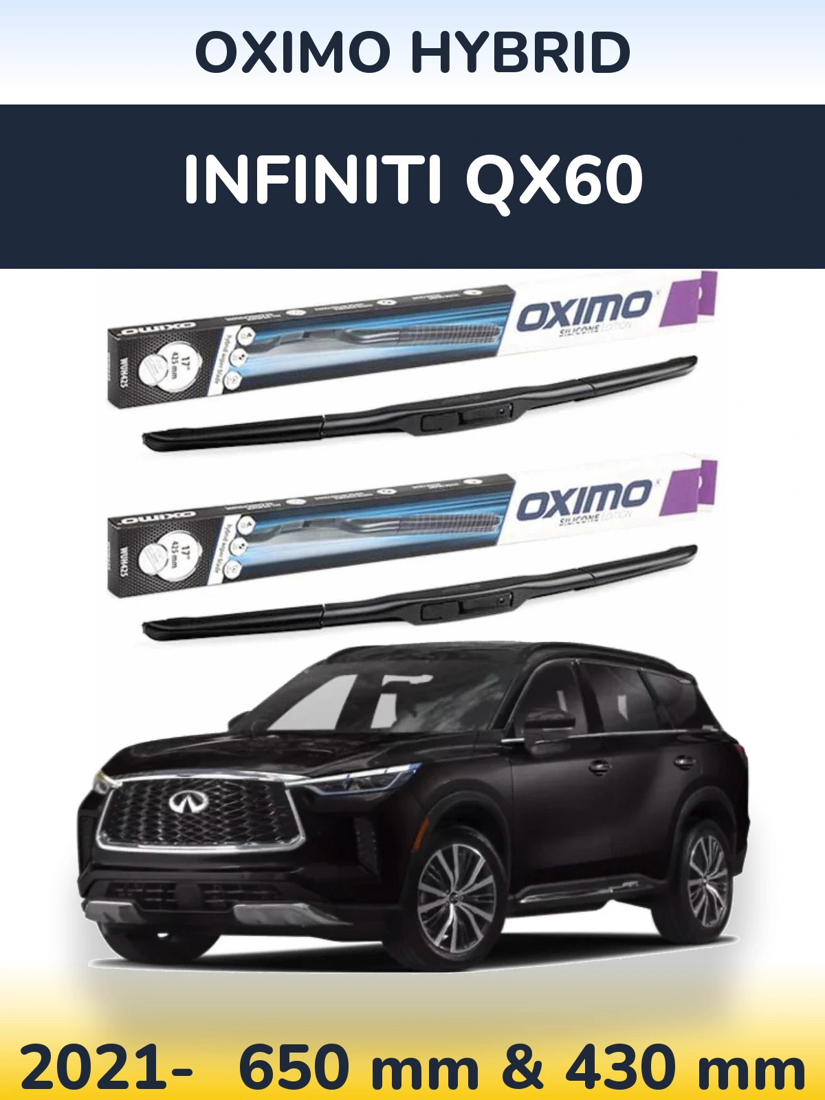 Front wiper blade set Oximo Hybrid 650 & 430 mm for Infiniti QX60 2021-2026