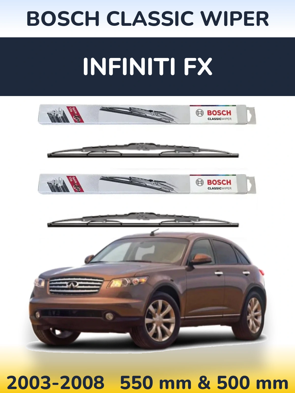 Komplet przednich wycieraczek BOSCH Classic Wiper 550 & 500 mm do Infiniti FX 2003-2008