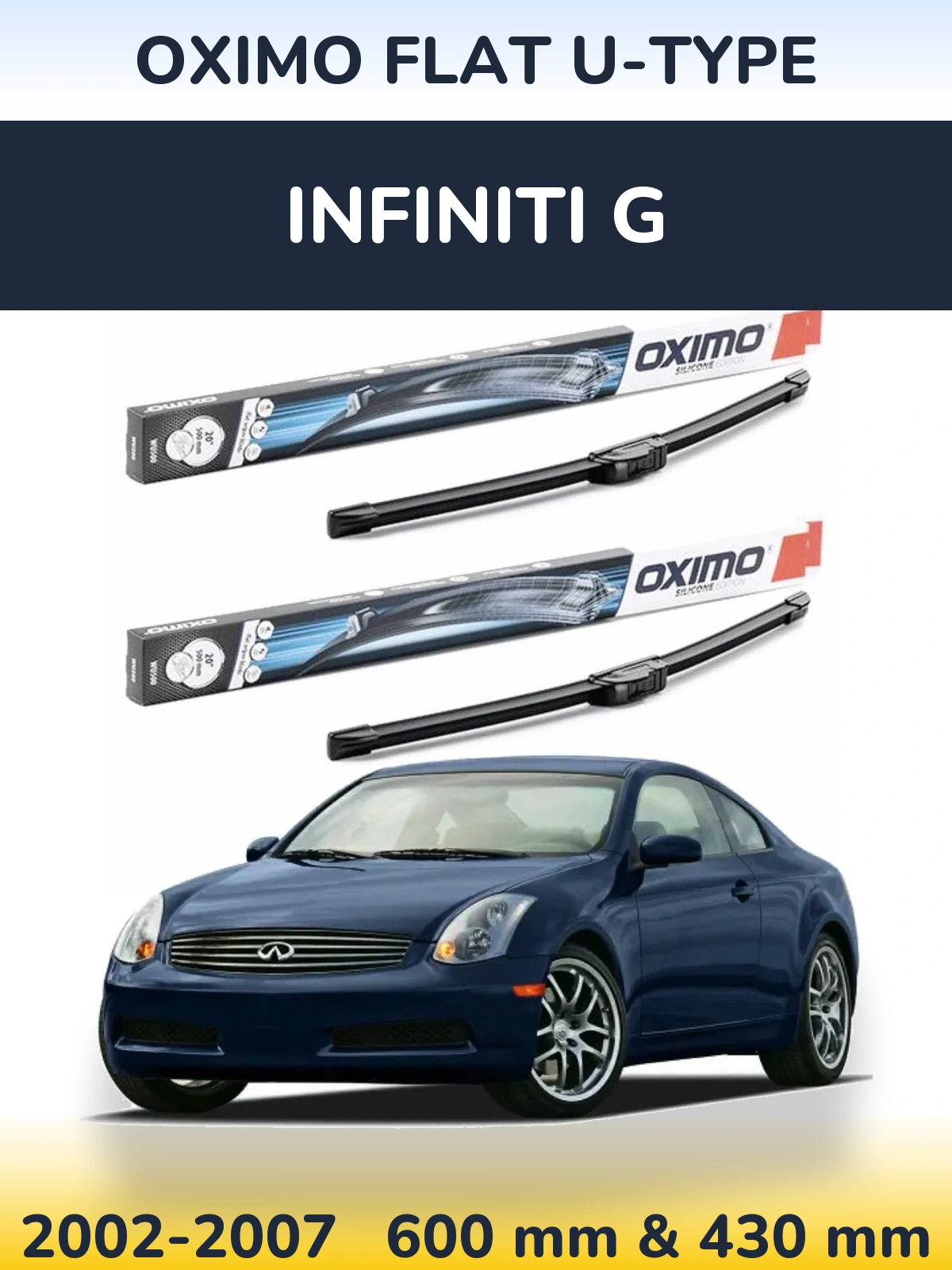 Komplet przednich wycieraczek Oximo Flat U-type 600 & 430 mm do Infiniti G 2002-2007