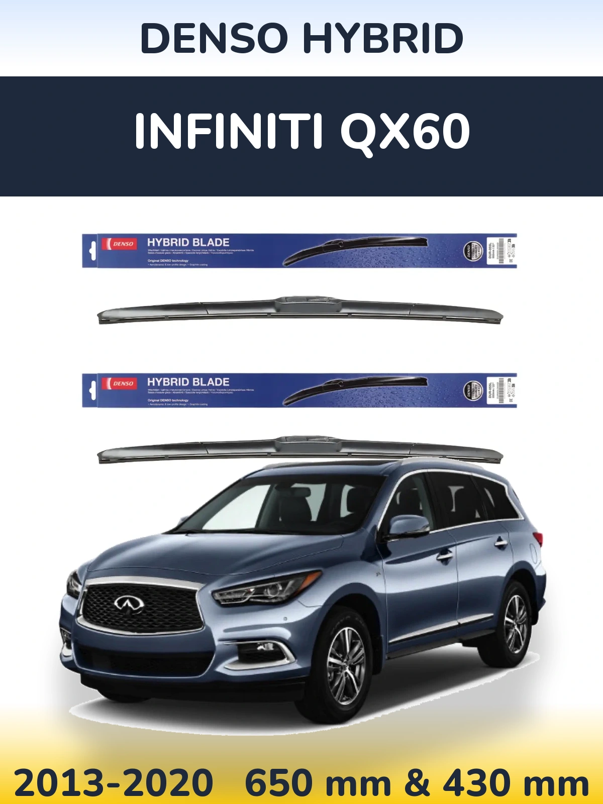 Front wiper blade set Denso Hybrid 650 & 430 mm for Infiniti QX60 2013-2020