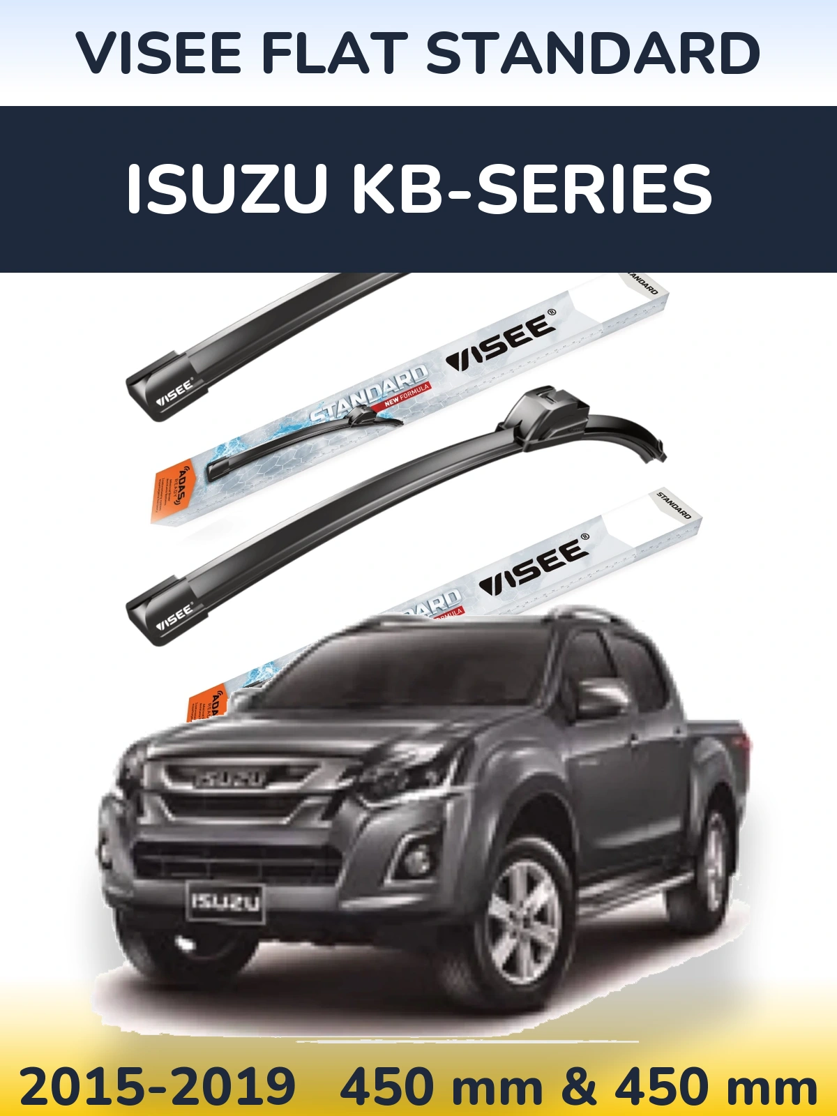 Komplet przednich wycieraczek VISEE FLAT STANDARD 450 & 450 mm do Isuzu KB-Series 2015-2019