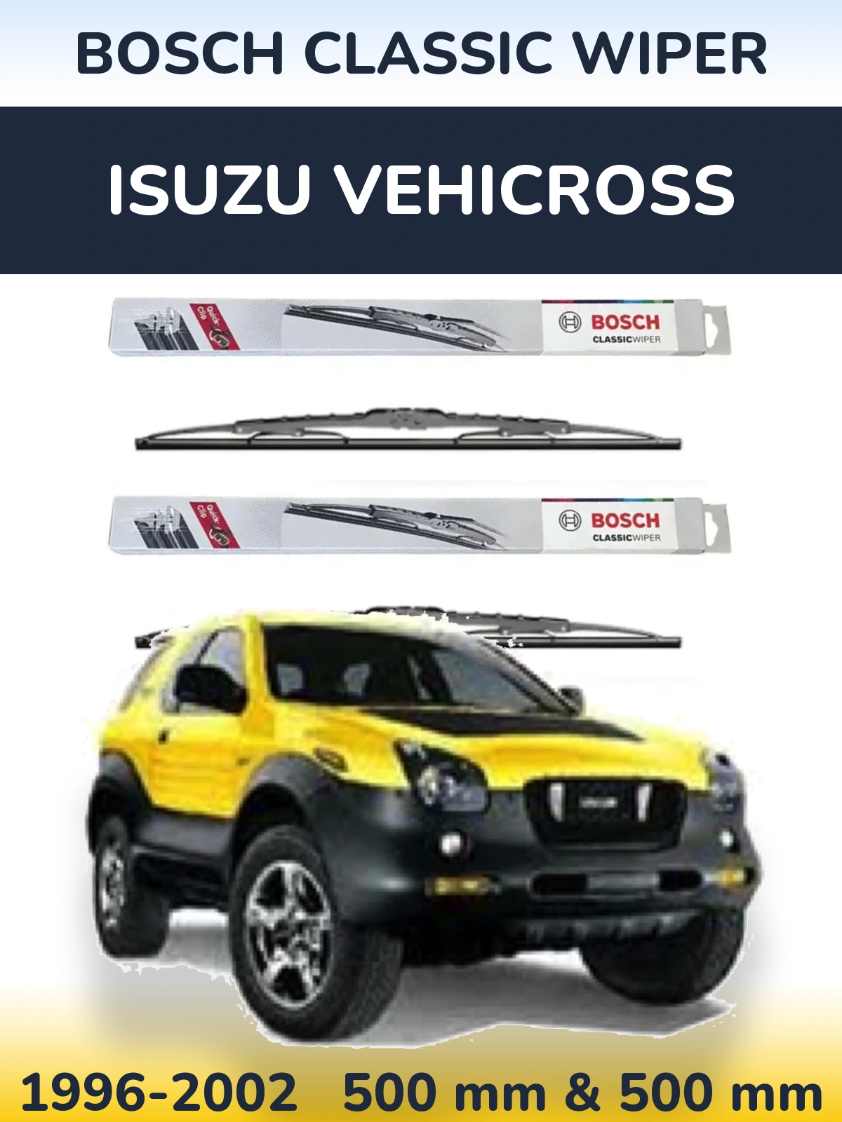Front wiper blade set BOSCH Classic Wiper 500 & 500 mm for Isuzu Vehicross 1996-2002