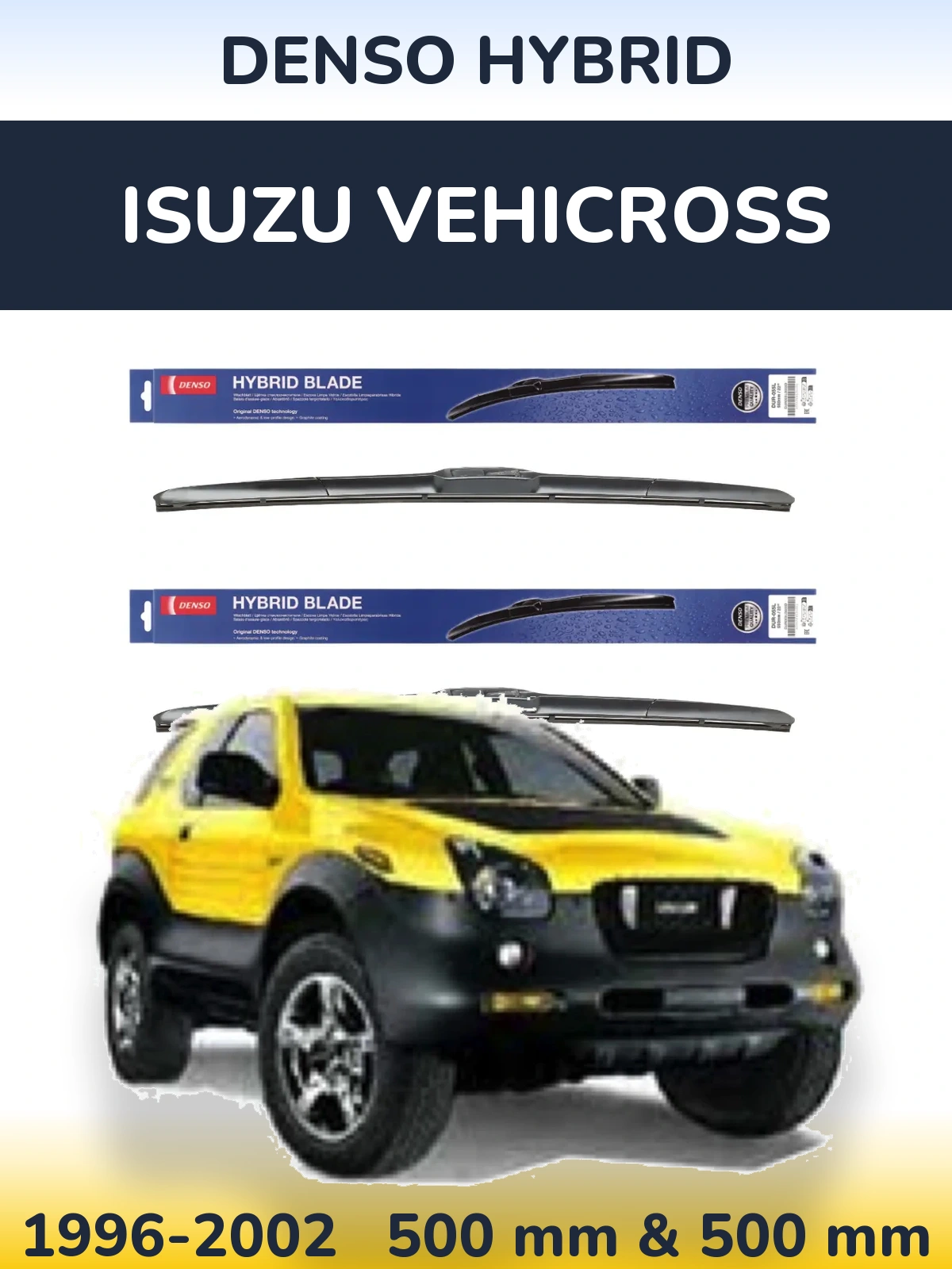 Front wiper blade set Denso Hybrid 500 & 500 mm for Isuzu Vehicross 1996-2002