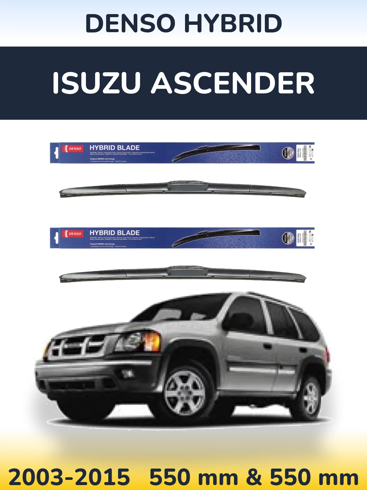 Front wiper blade set Denso Hybrid 550 & 550 mm for Isuzu Ascender 2003-2015