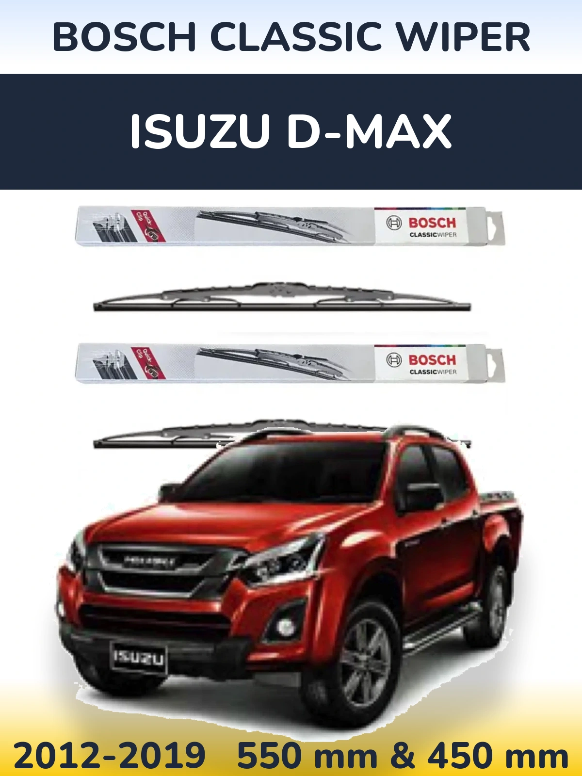 Front wiper blade set BOSCH Classic Wiper 550 & 450 mm for Isuzu D-Max 2012-2019