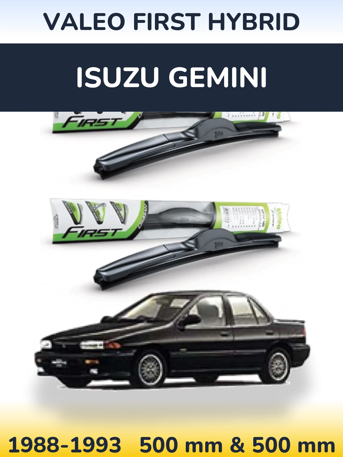 Front wiper blade set Valeo First Hybrid 500 & 500 mm for Isuzu Gemini 1988-1993