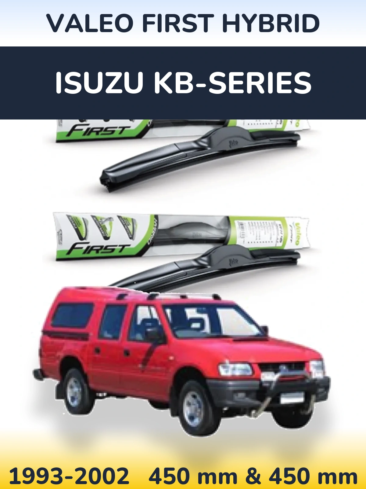 Front wiper blade set Valeo First Hybrid 450 & 450 mm for Isuzu KB-Series 1993-2002