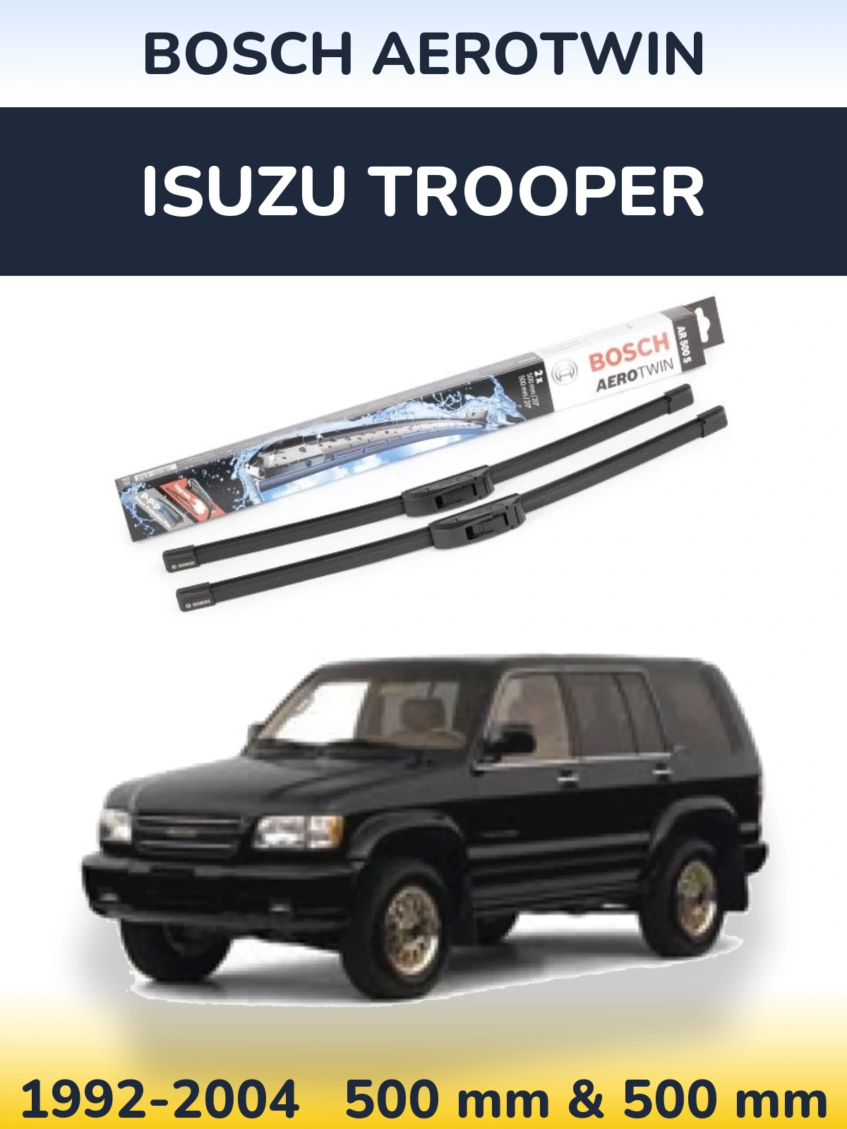 Front wiper blade set BOSCH AeroTwin 500 & 500 mm for Isuzu Trooper 1992-2004