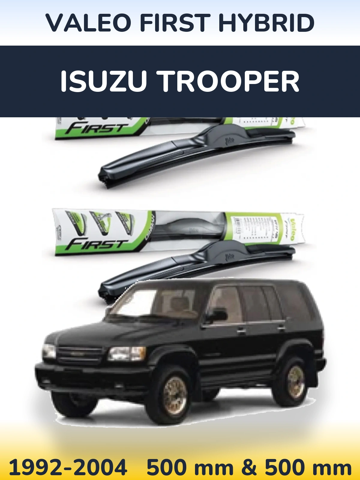 Комплект передніх щіток Valeo First Hybrid 500 & 500 мм для Isuzu Trooper 1992-2004