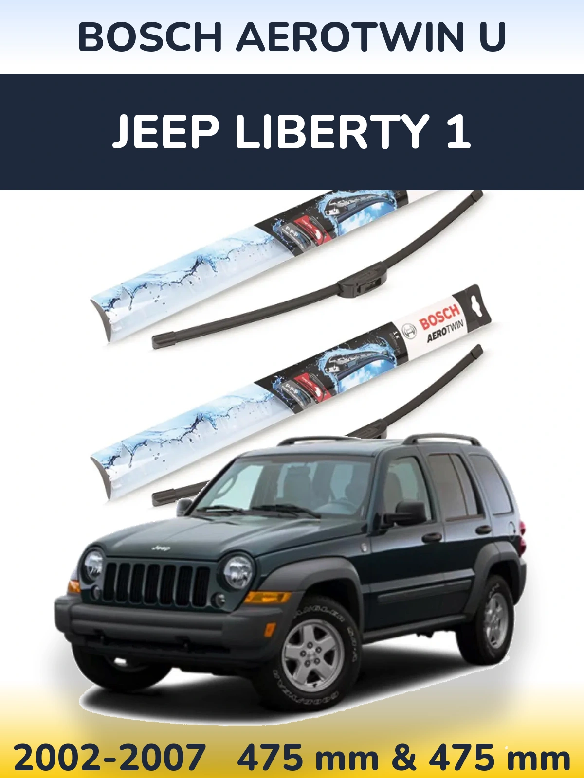 Front wiper blade set BOSCH AeroTwin U 475 & 475 mm for Jeep Liberty 1 2002-2007