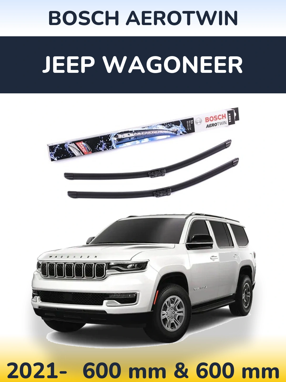 Front wiper blade set BOSCH AeroTwin 600 & 600 мм for Jeep Wagoneer 2021-2026