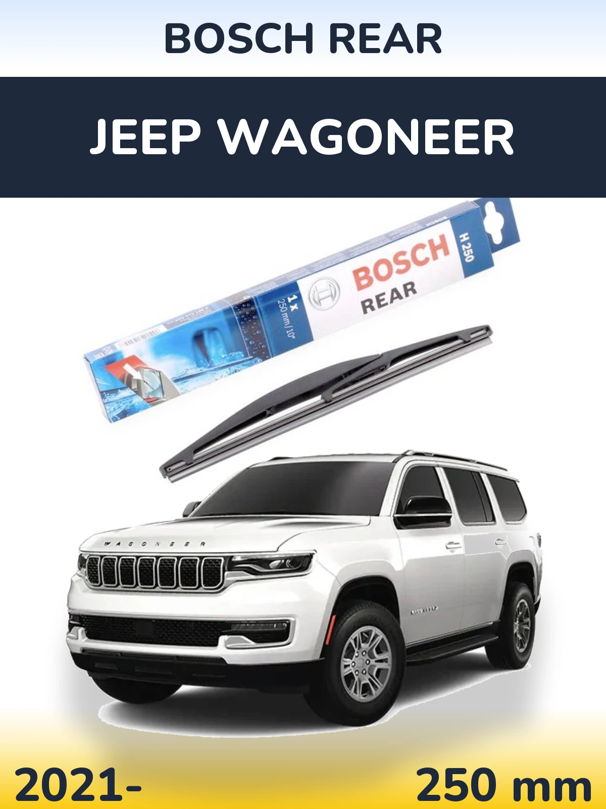 Rear wiper blade BOSCH Rear 250 мм for Jeep Wagoneer 2021-2026