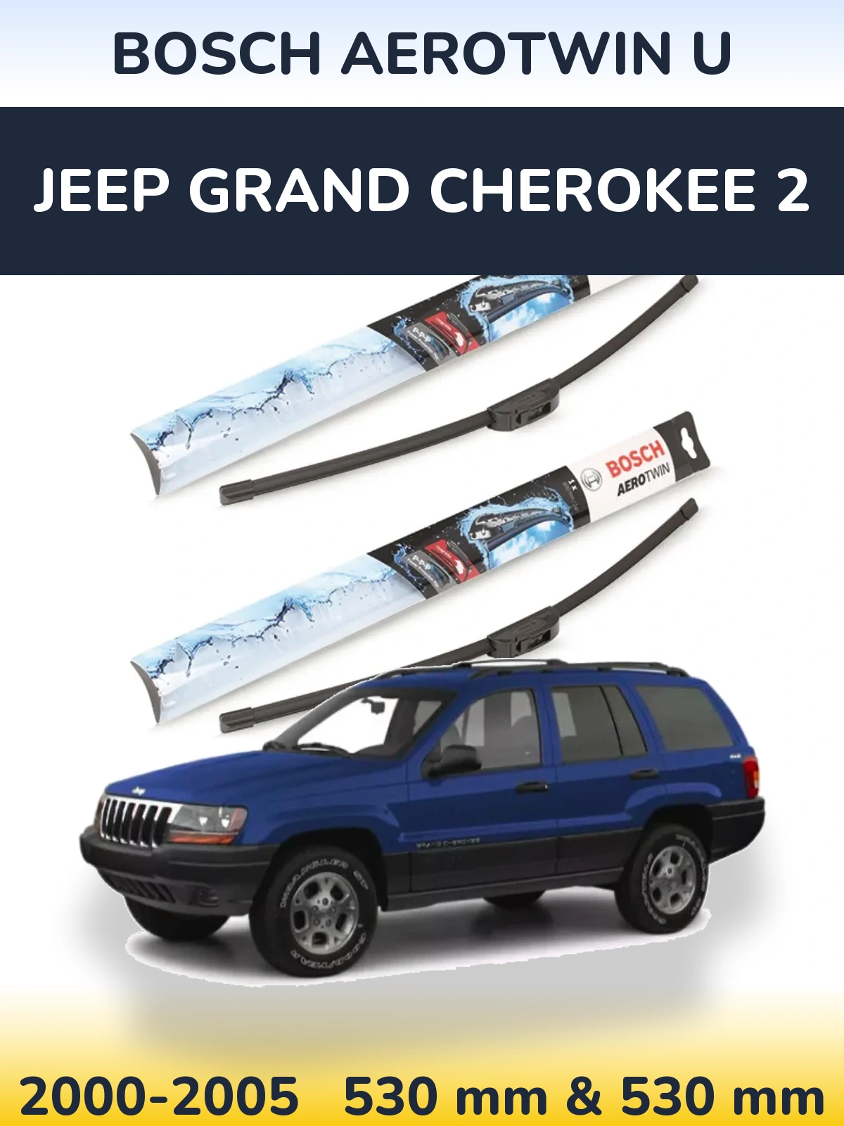Komplet przednich wycieraczek BOSCH AeroTwin U 530 & 530 mm do Jeep Grand Cherokee 2 2000-2005