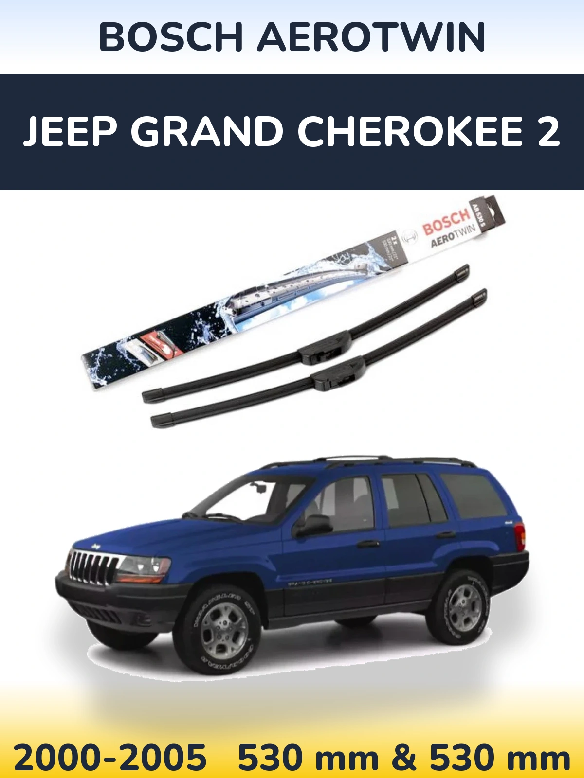 Front wiper blade set BOSCH AeroTwin 530 & 530 mm for Jeep Grand Cherokee 2 2000-2005