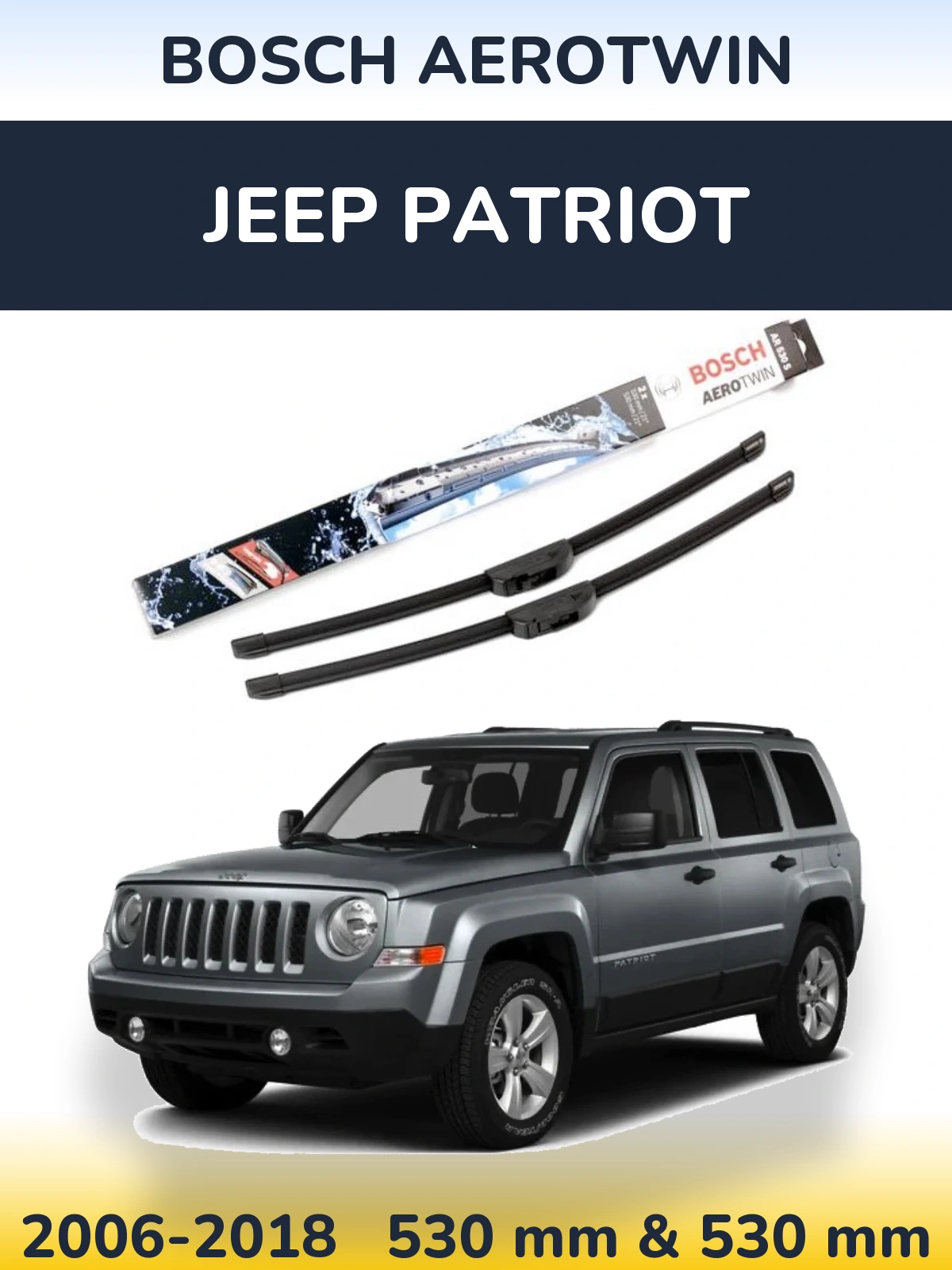 Komplet przednich wycieraczek BOSCH AeroTwin 530 & 530 mm do Jeep Patriot 2006-2018