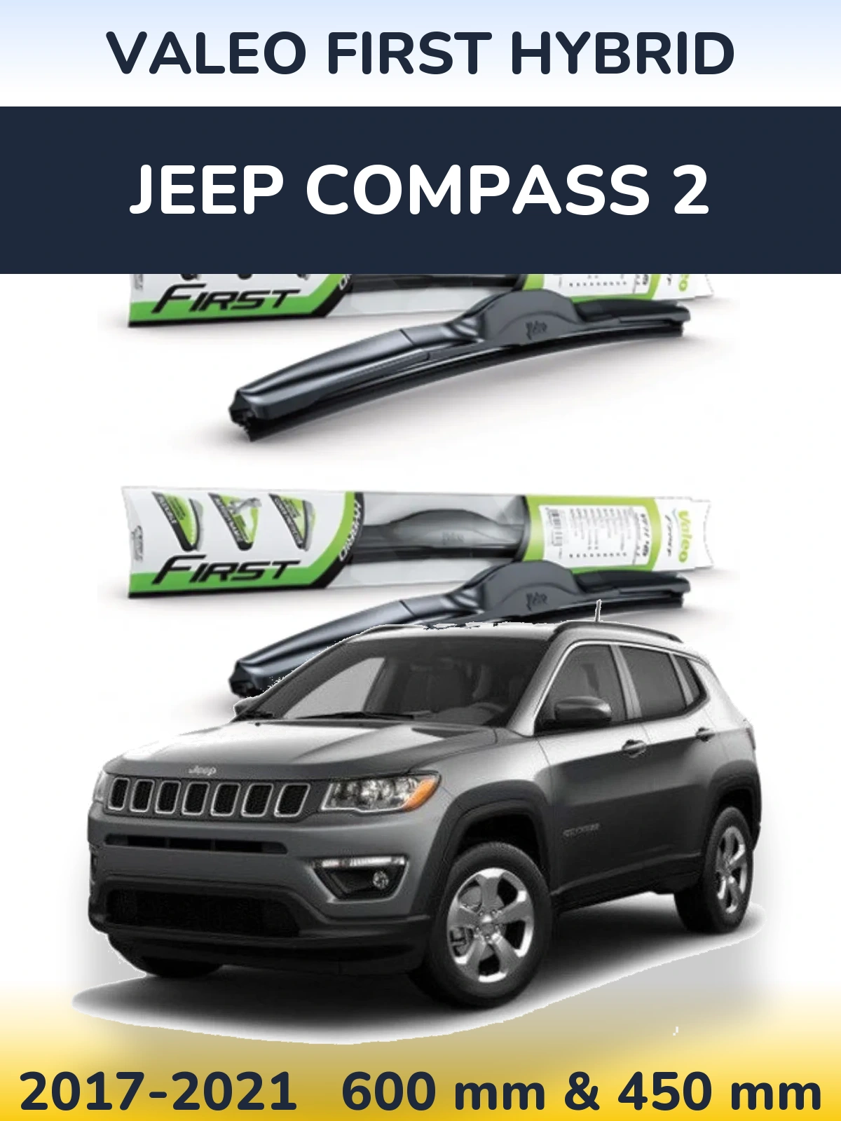 Комплект передніх щіток Valeo First Hybrid 600 & 450 мм для Jeep Compass 2 2017-2021