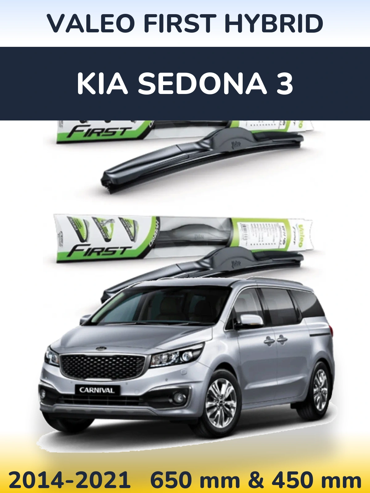 Komplet przednich wycieraczek Valeo First Hybrid 650 & 450 mm do KIA Sedona 3 2014-2021