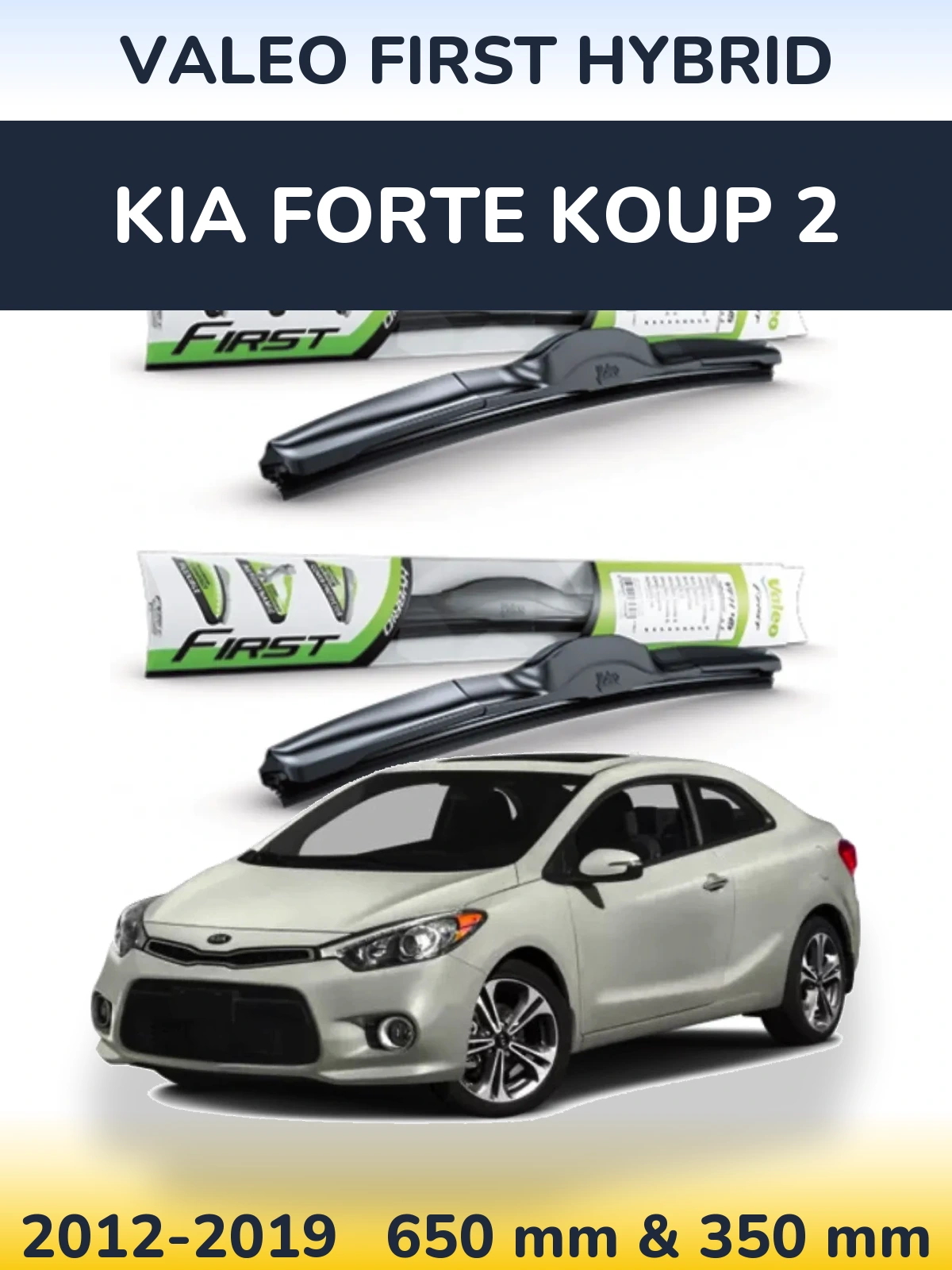 Komplet przednich wycieraczek Valeo First Hybrid 650 & 350 mm do KIA Forte Koup 2 2012-2019