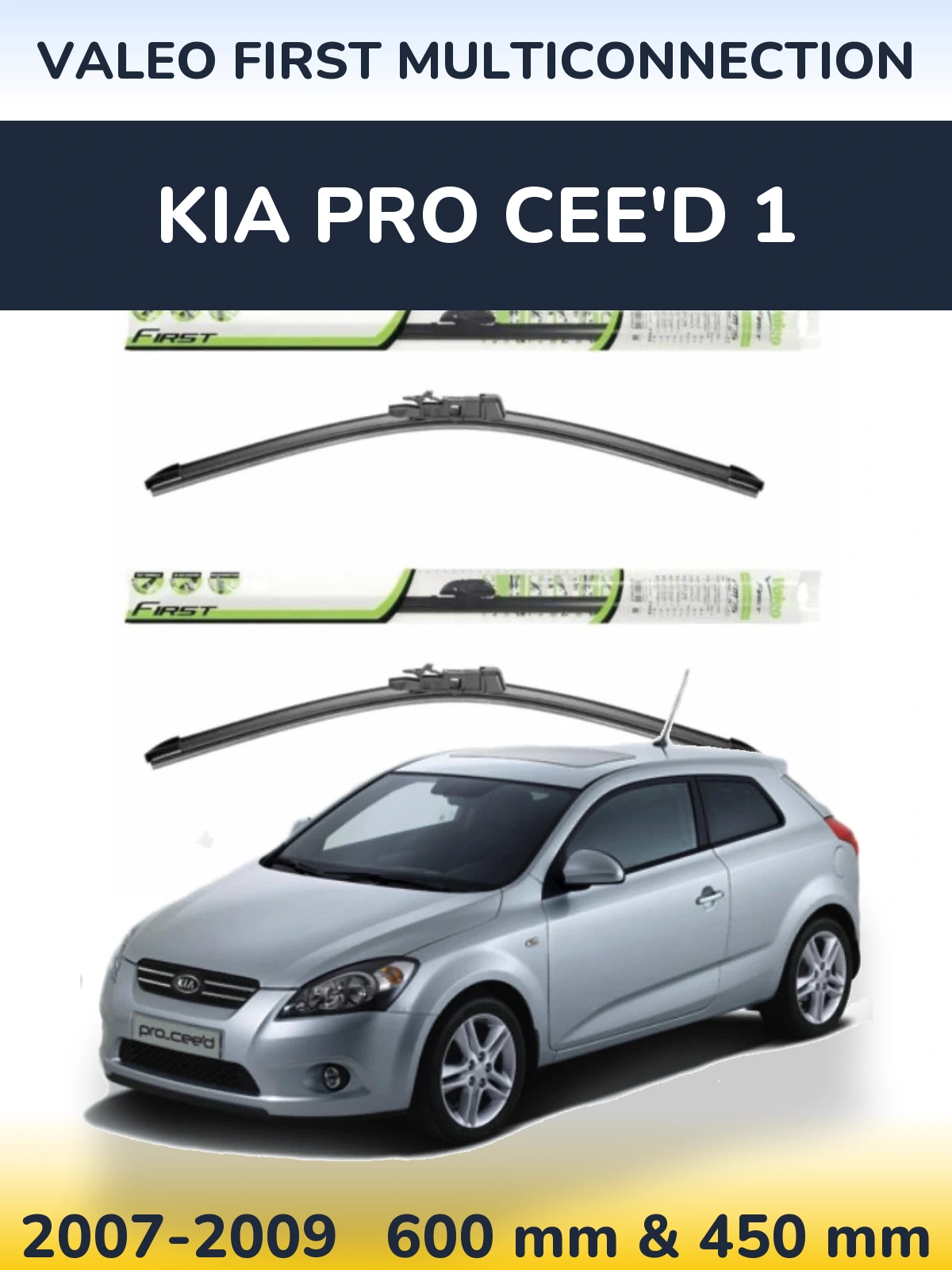 Front wiper blade set Valeo First MultiConnection 600 & 450 мм for KIA Pro Cee'd 1 2007-2009