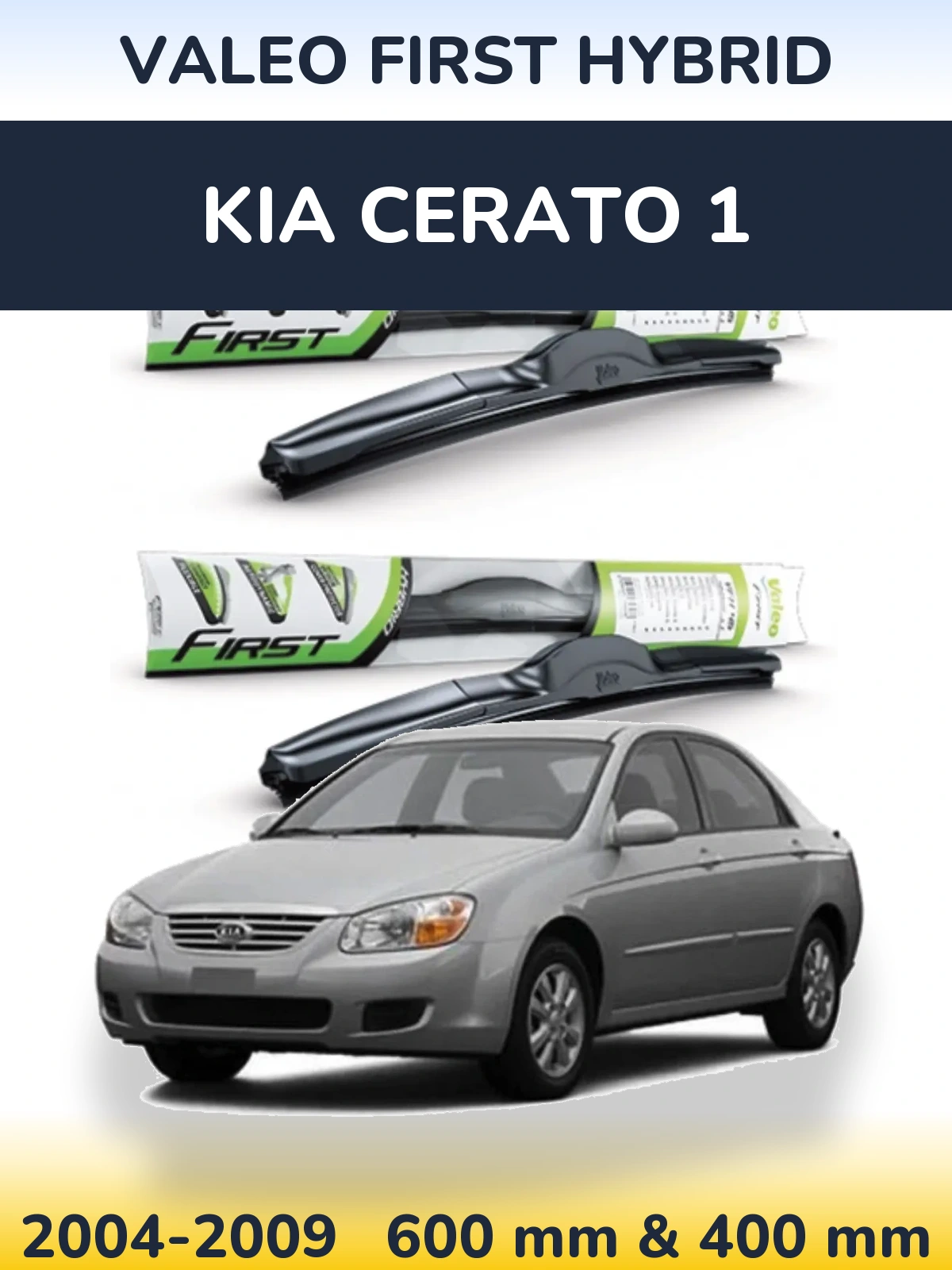 Komplet przednich wycieraczek Valeo First Hybrid 600 & 400 mm do KIA Cerato 1 2004-2009
