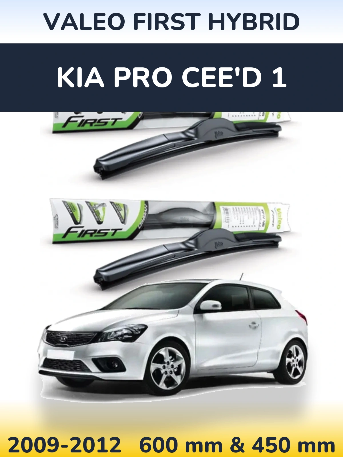 Комплект передних дворников Valeo First Hybrid 600 & 450 мм для KIA Pro Cee'd 1 2009-2012