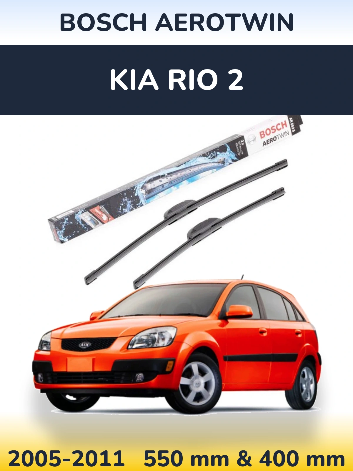 Front wiper blade set BOSCH AeroTwin 550 & 400 mm for KIA Rio 2 2005-2011