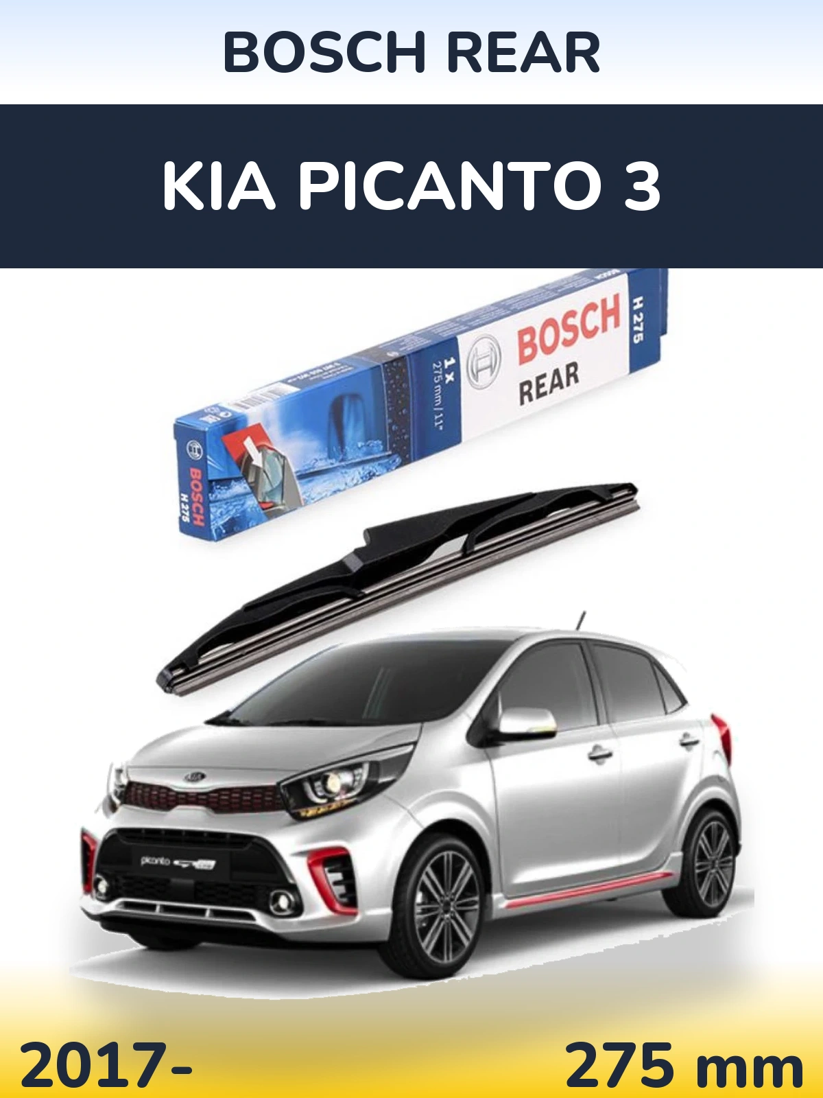 Rear wiper blade BOSCH Rear 275 mm for KIA Picanto 3 2017-2026