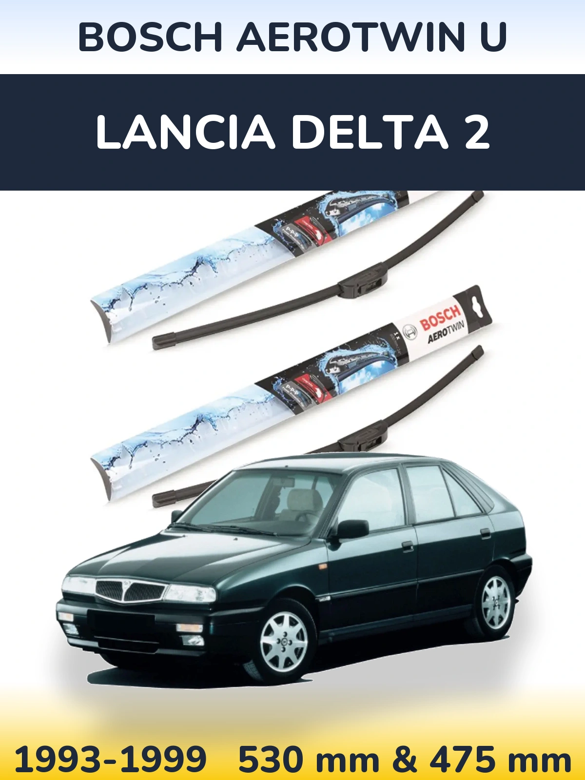 Комплект передних дворников BOSCH AeroTwin U 530 & 475 мм для Lancia Delta 2 1993-1999