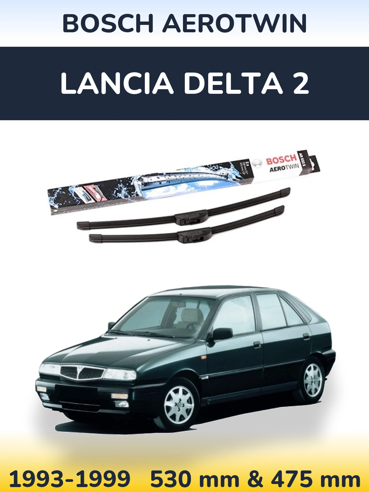 Front wiper blade set BOSCH AeroTwin 530 & 475 мм for Lancia Delta 2 1993-1999