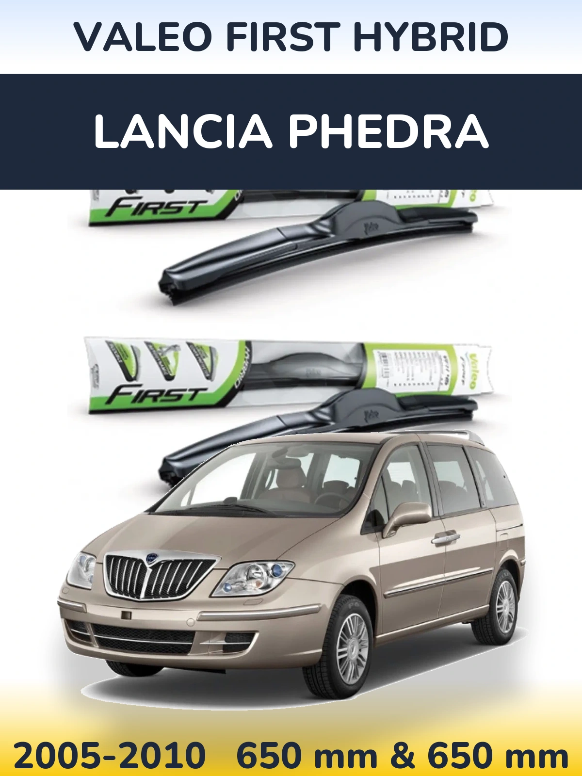 Комплект передніх щіток Valeo First Hybrid 650 & 650 мм для Lancia Phedra 2005-2010