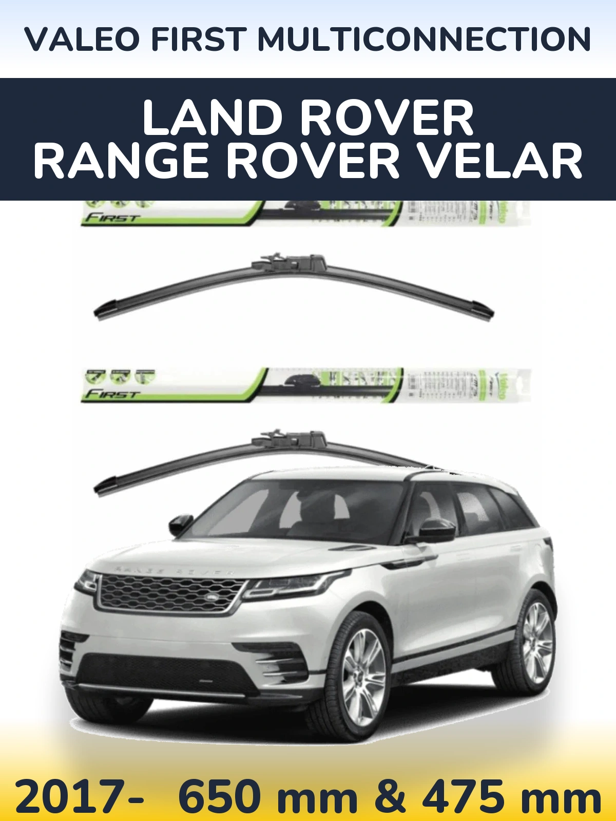 Front wiper blade set Valeo First MultiConnection 650 & 475 mm for Land Rover Range Rover Velar 2017-2026