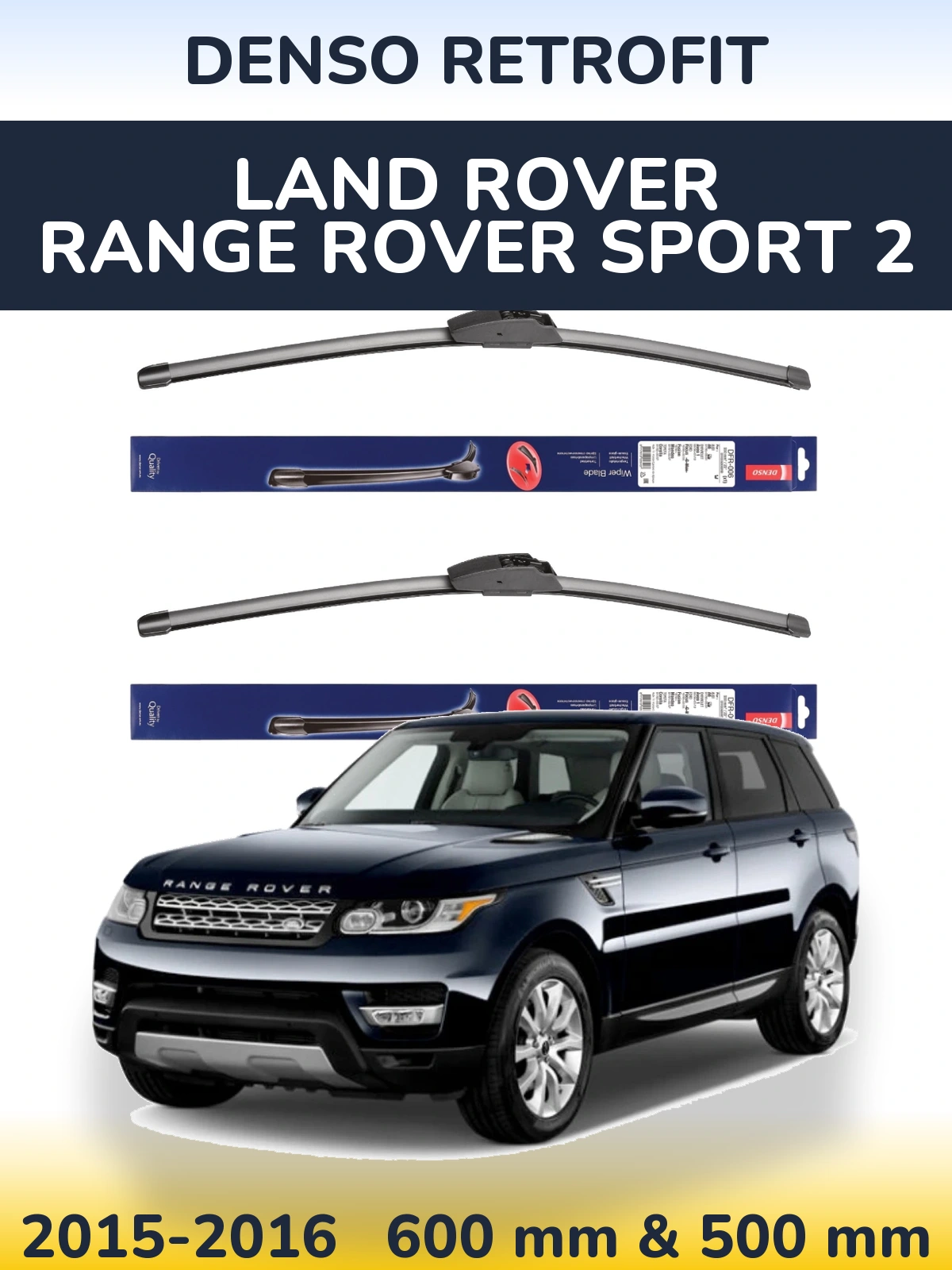 Комплект передних дворников Denso Retrofit 600 & 500 мм для Land Rover Range Rover Sport 2 2015-2016