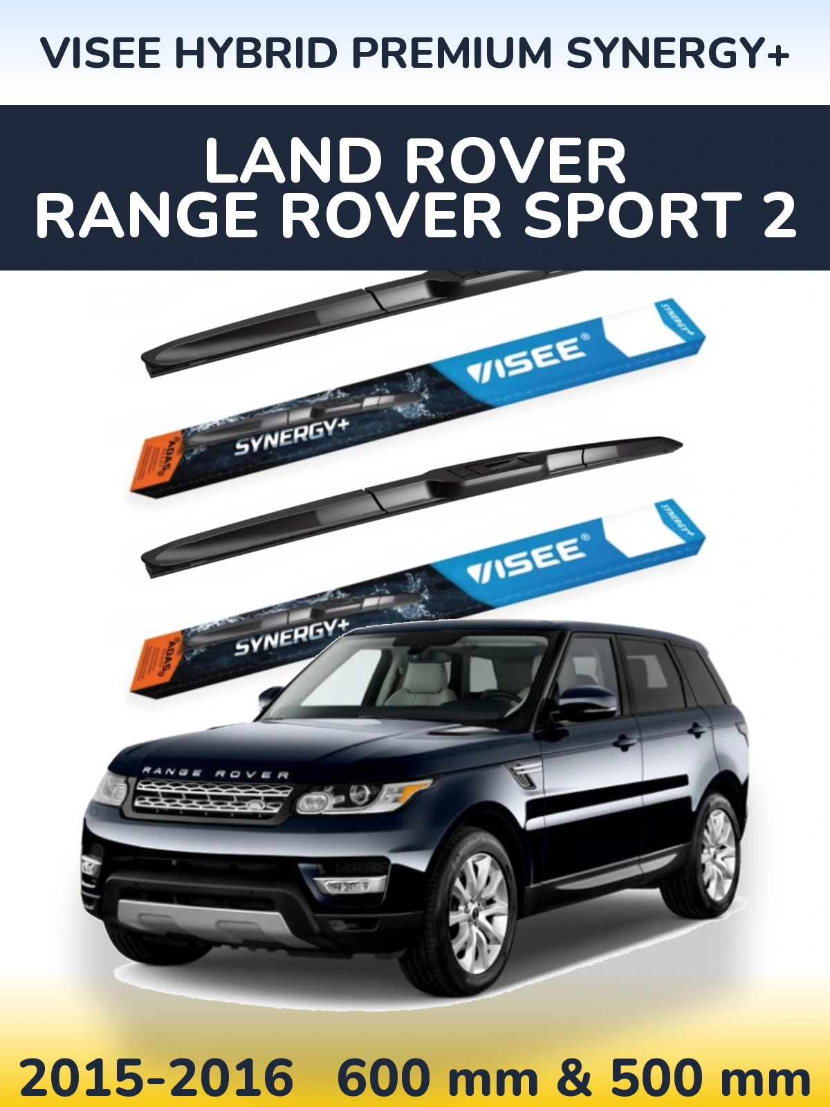 Komplet przednich wycieraczek VISEE HYBRID PREMIUM SYNERGY+ 600 & 500 mm do Land Rover Range Rover Sport 2 2015-2016
