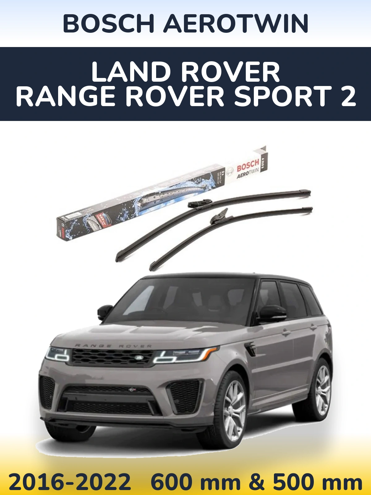 Komplet przednich wycieraczek BOSCH AeroTwin 600 & 500 mm do Land Rover Range Rover Sport 2 2016-2022