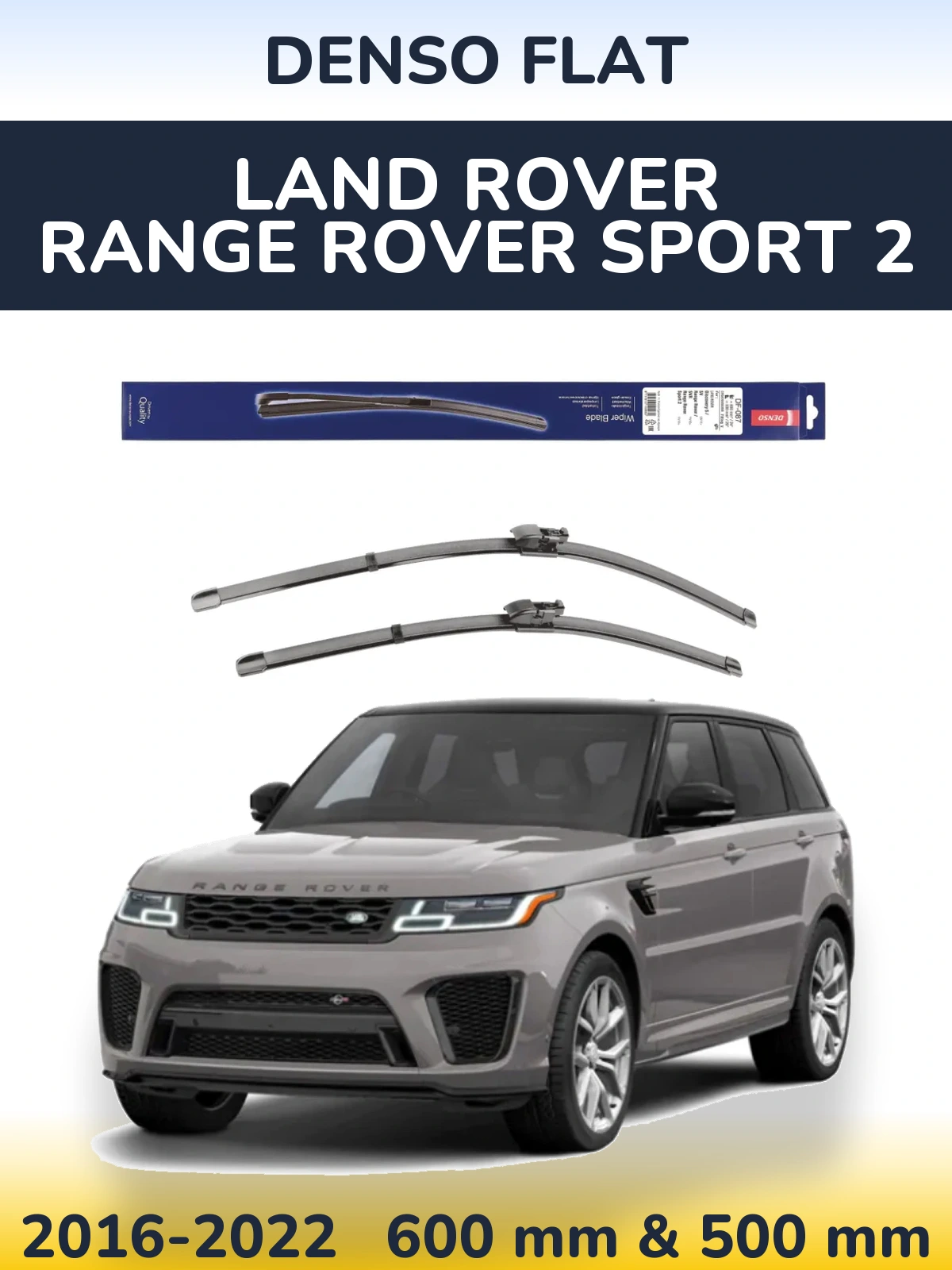 Комплект передних дворников Denso Flat 600 & 500 мм для Land Rover Range Rover Sport 2 2016-2022